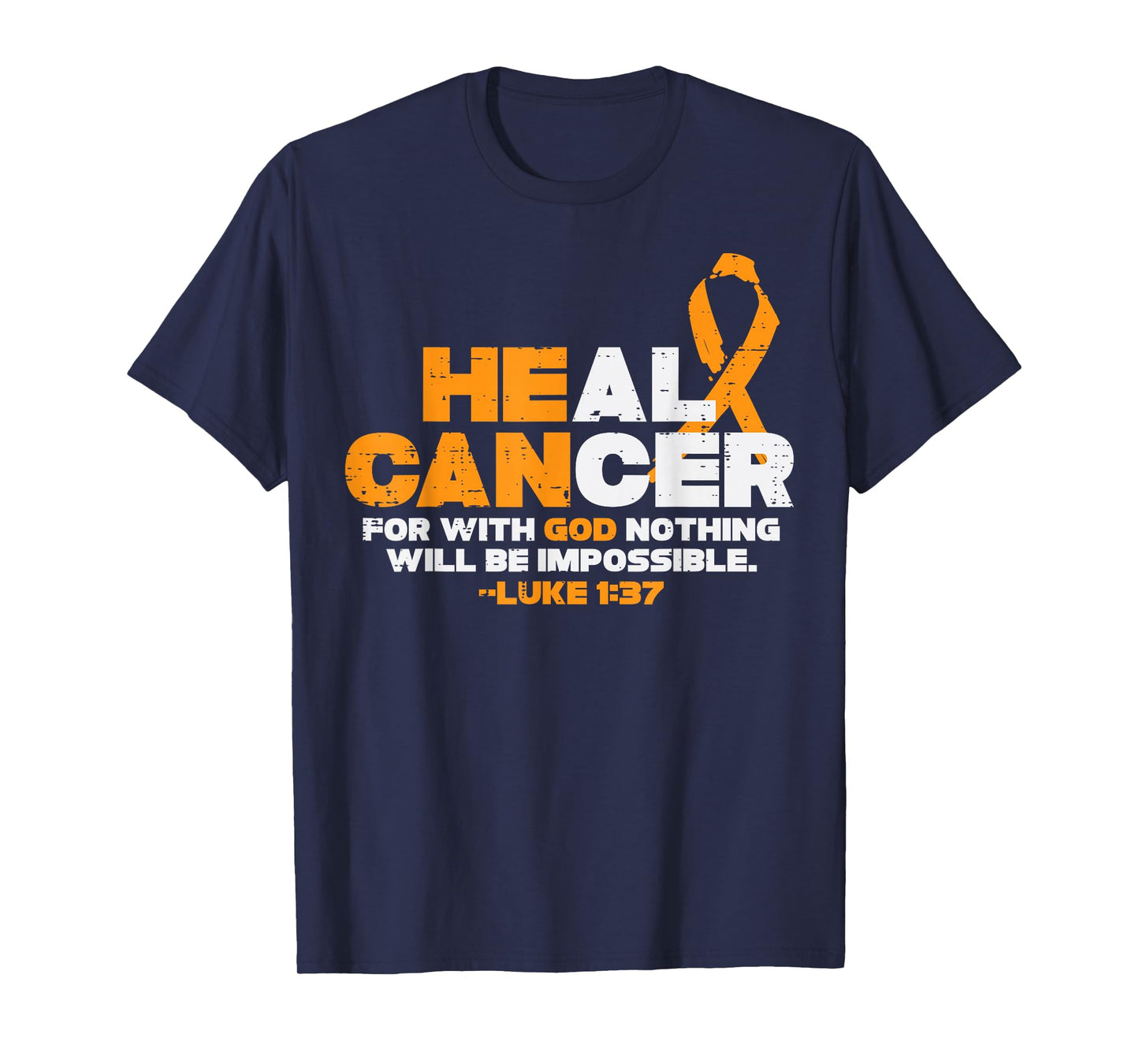 He Can Heal Cancer Orange Ribbon Leukemia Aware Christian T-Shirt
