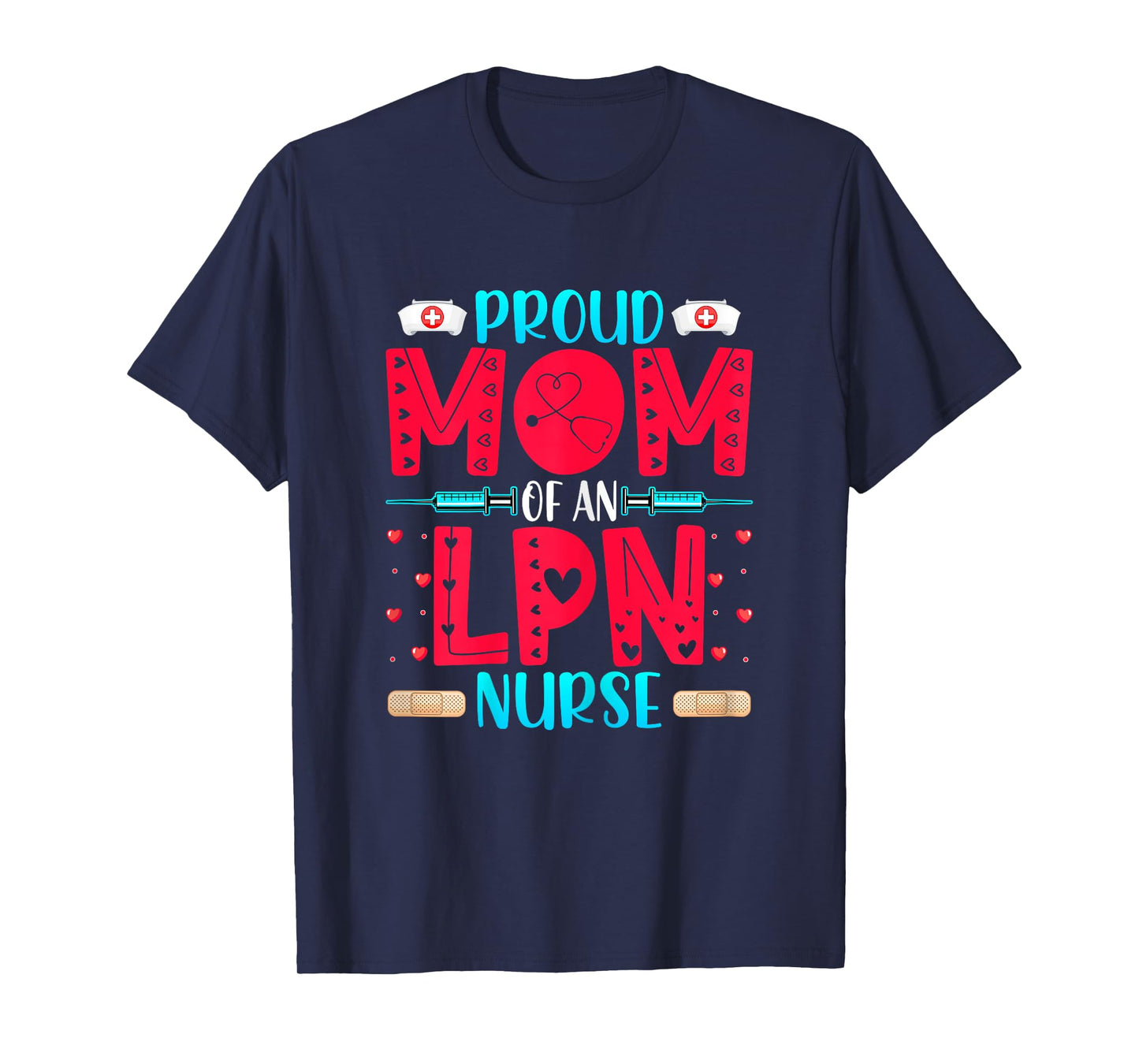 Proud Mom of an LPN Nurse - Funny LPN's Mom Mothers' Day T-Shirt