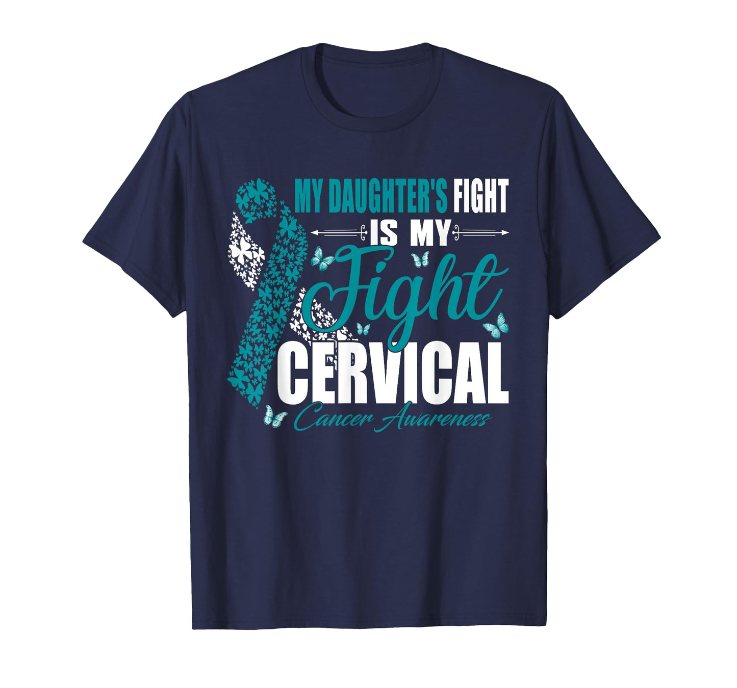 My Daughter's Fight Is My Fight Cervical Cancer Awareness T-Shirt