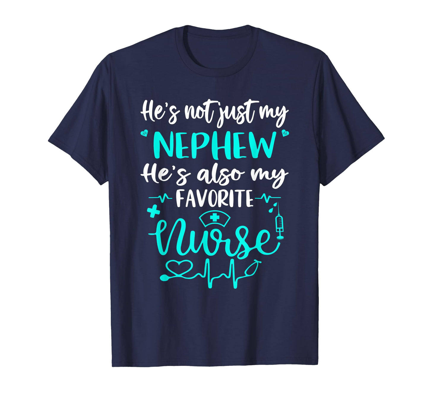My Nephew Is A Nurse - Proud Medical Nurse Aunt Uncle RN LPN T-Shirt