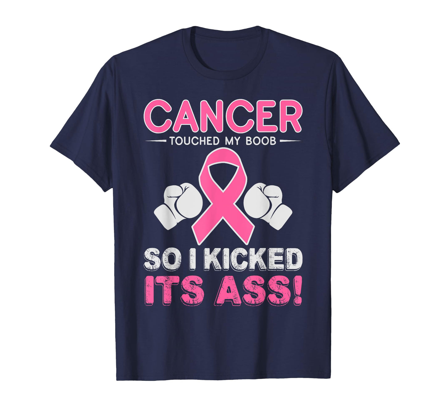 Kick Cancer Ass Funny Support Breast Cancer Awareness Shirt T-Shirt