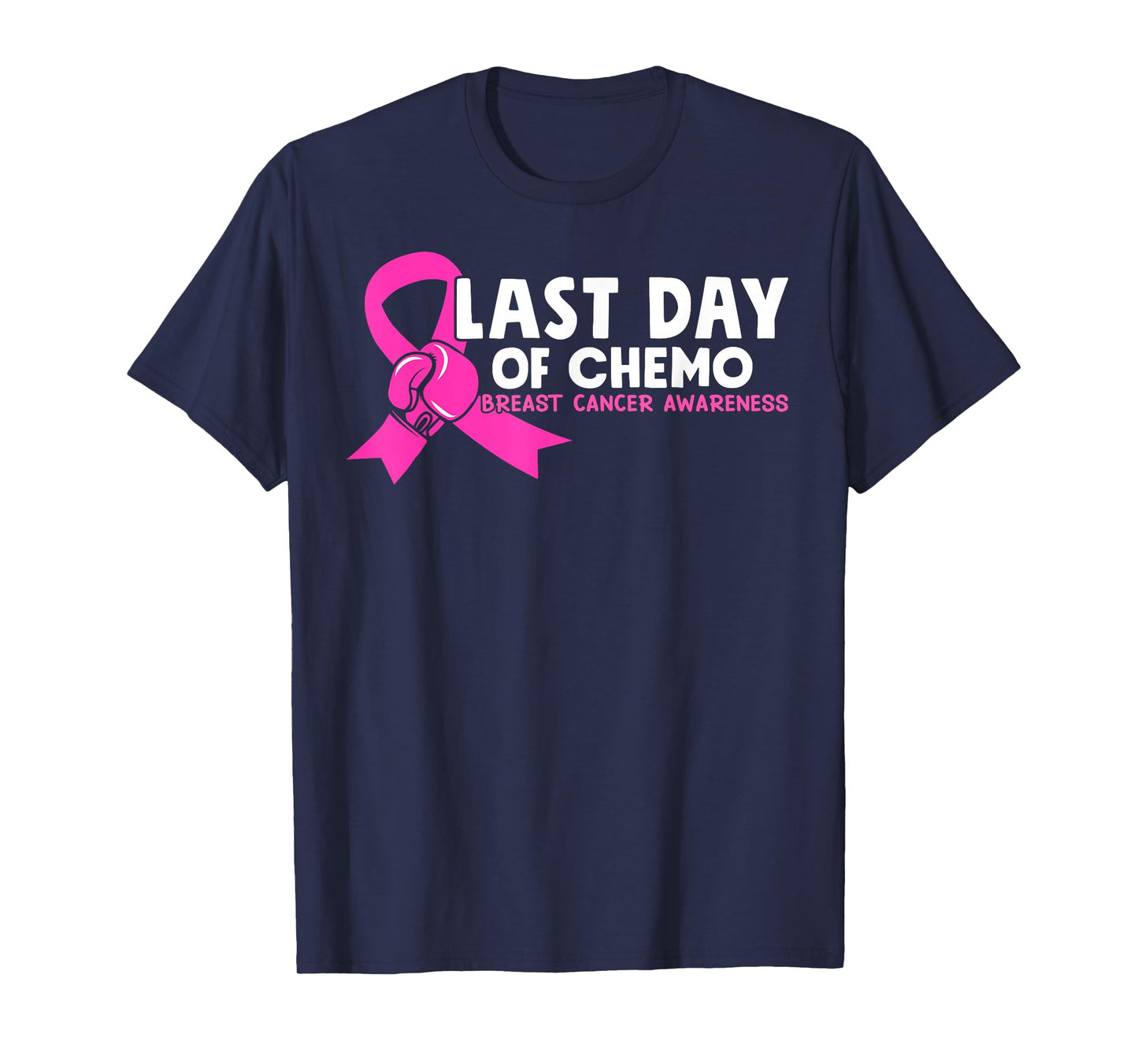 Womens Last Day Of Chemo Pink Breast Cancer Awareness T-Shirt