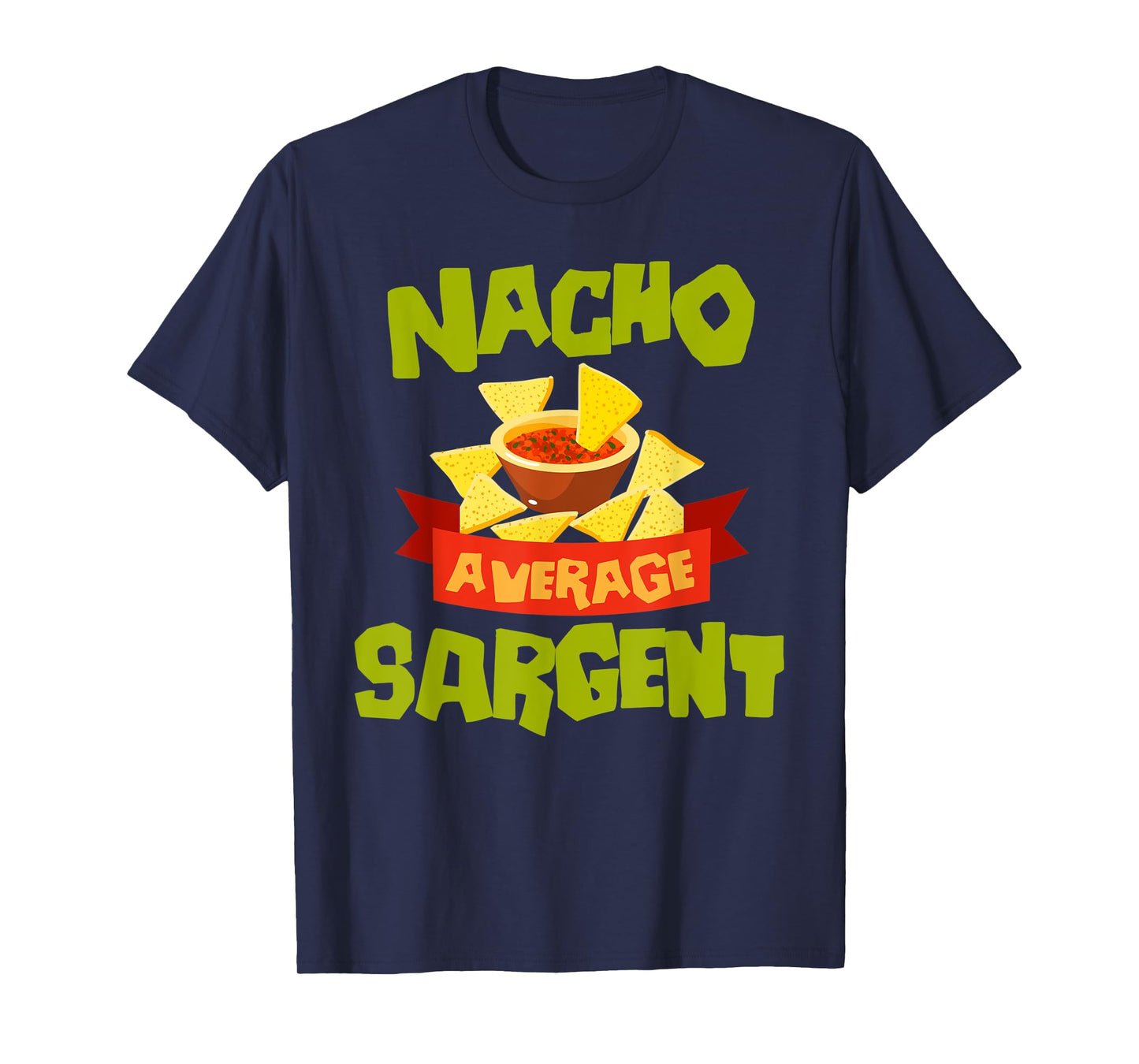 NACHO AVERAGE SARGENT Funny Birthday Personalized Surname T-Shirt