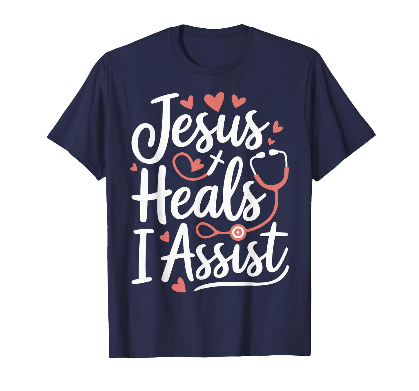 Jesus Heals I Assist Nursing Student Midwife ER Nurse T-Shirt