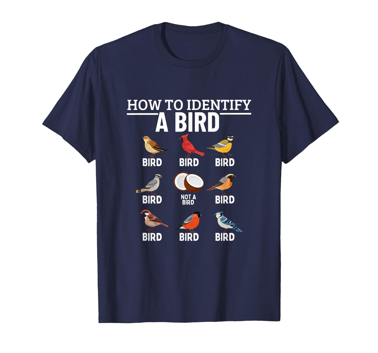 How To Identify A Bird Funny Bird Watching T-Shirt