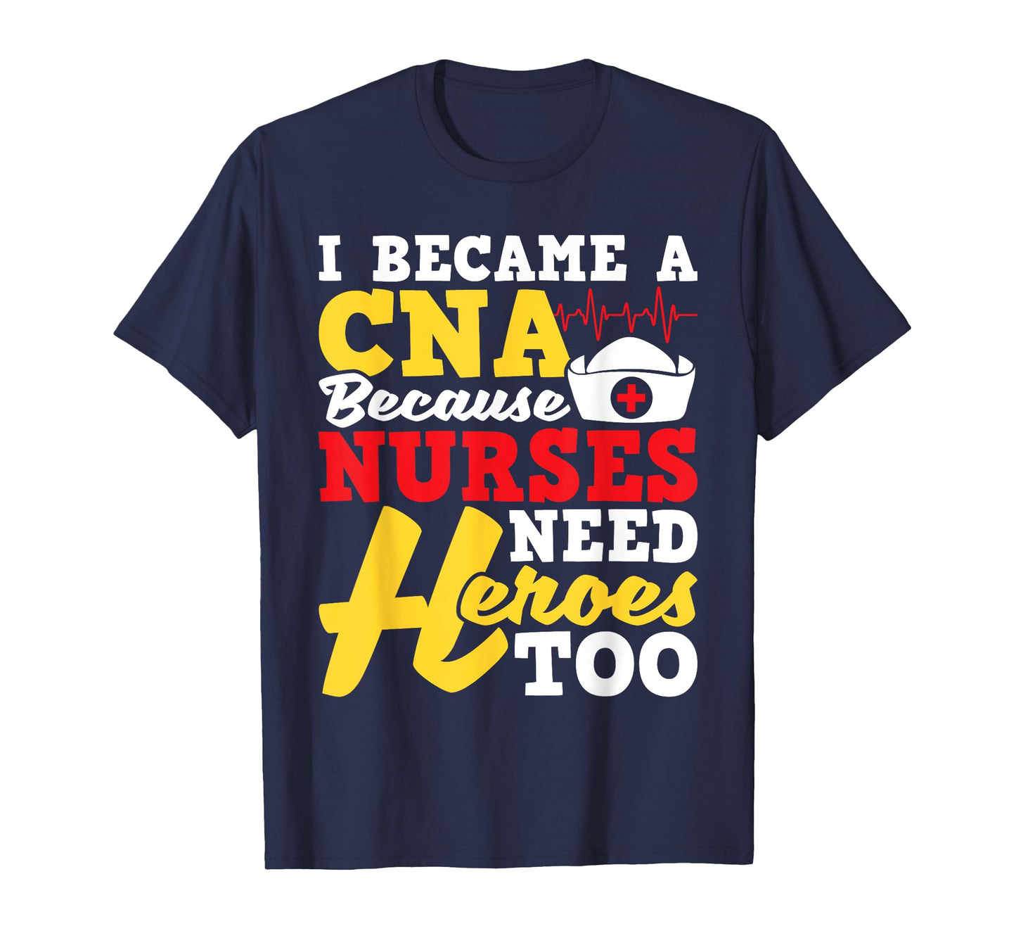 I Became A CNA - Certified Nursing Assistant Nurse Aide T-Shirt