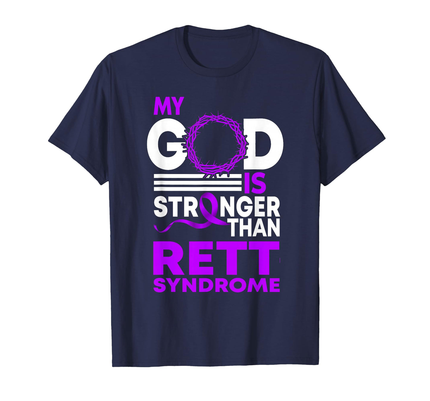 My God Is Stronger Than Rett Syndrome Awareness Ribbon T-Shirt