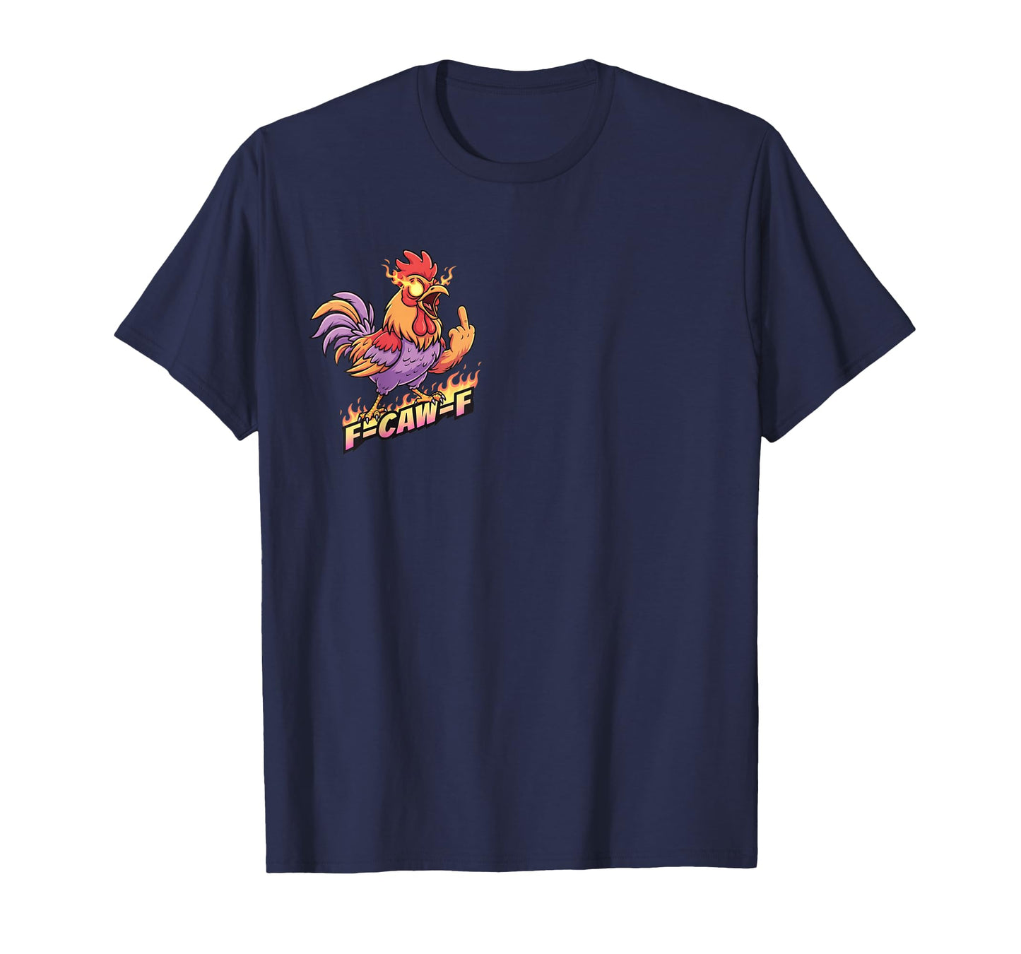 F CAW F Flame Funny Angry Chicken Cartoon Middle Finger Tee T-Shirt