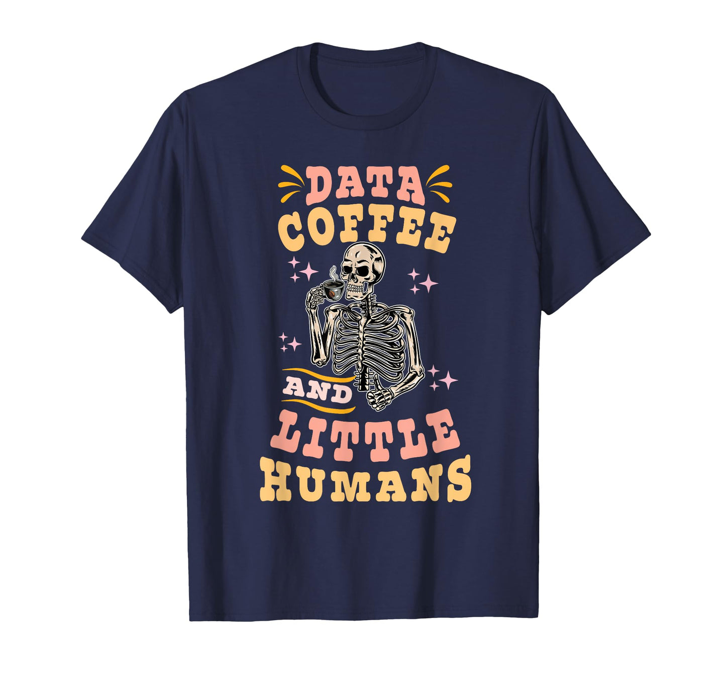 Behavior Analyst ABA I Like Data Coffee Skeleton T-Shirt