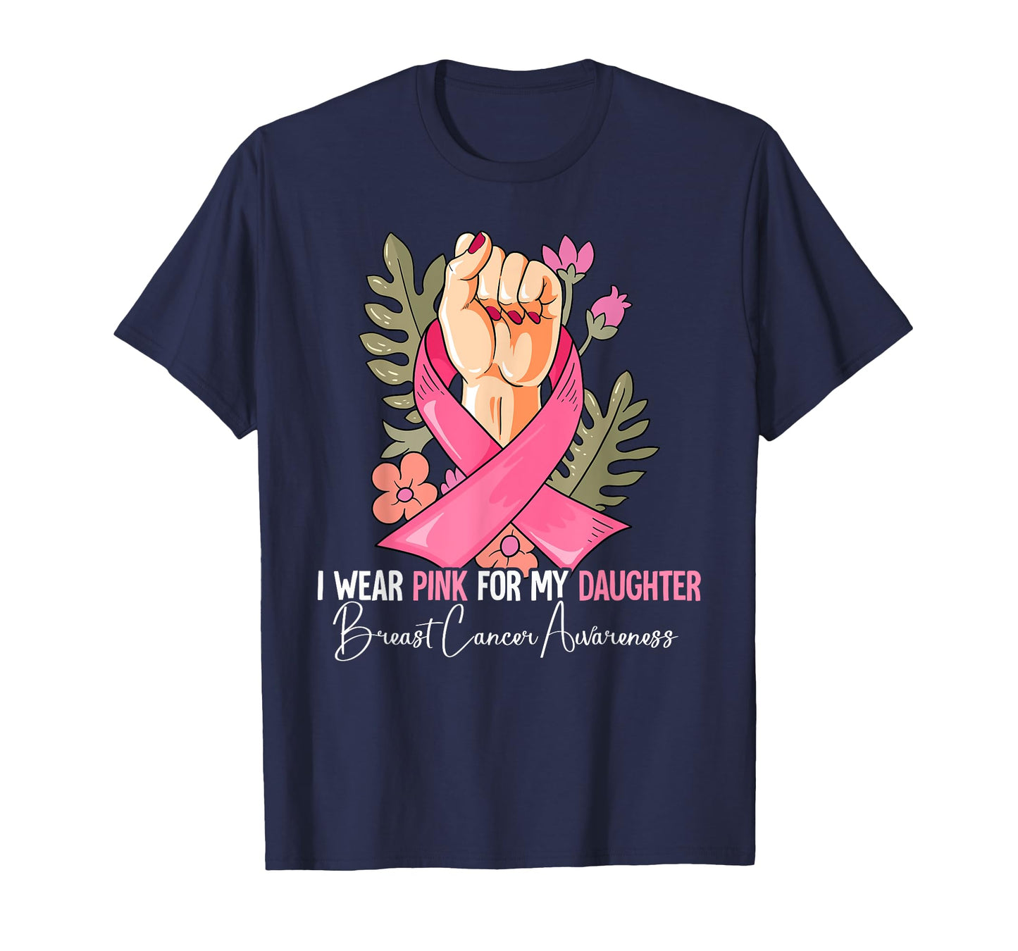 I Wear Pink For My Daughter Breast Cancer Awareness T-Shirt