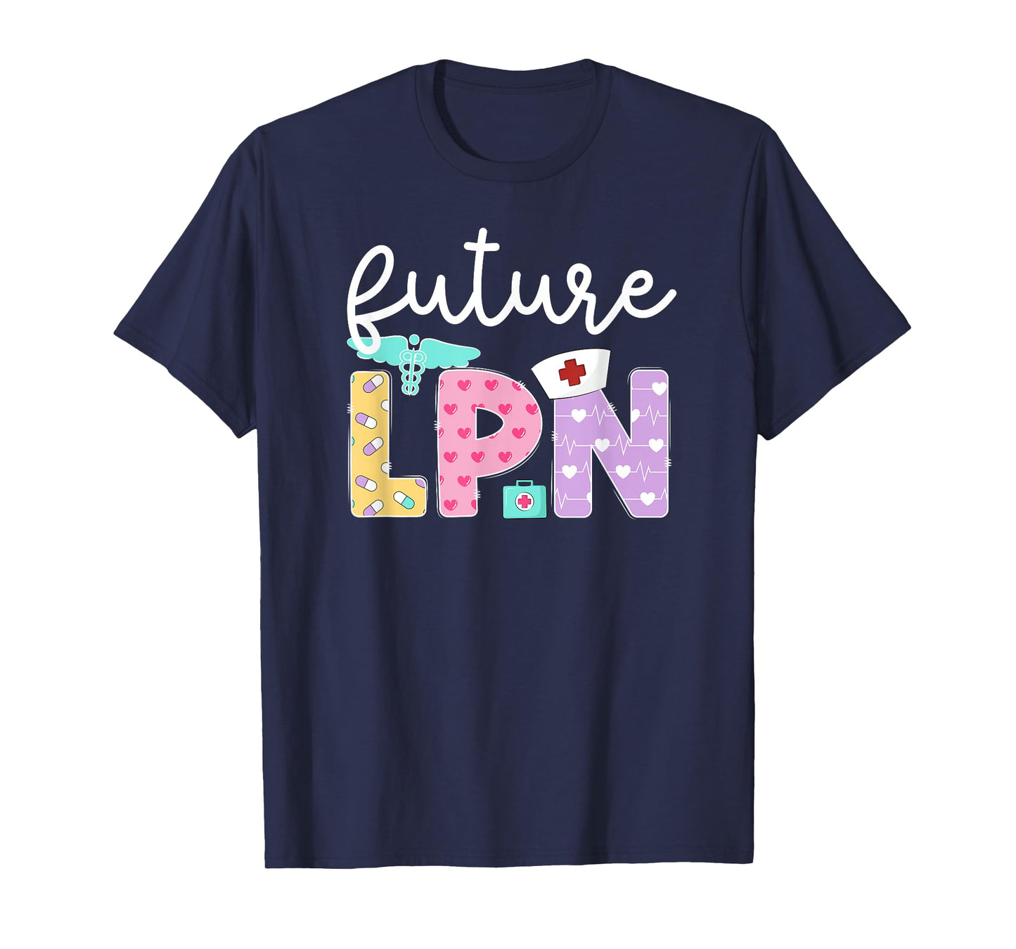 Future LPN Nursing Student Licensed Practical Nurse To Be T-Shirt