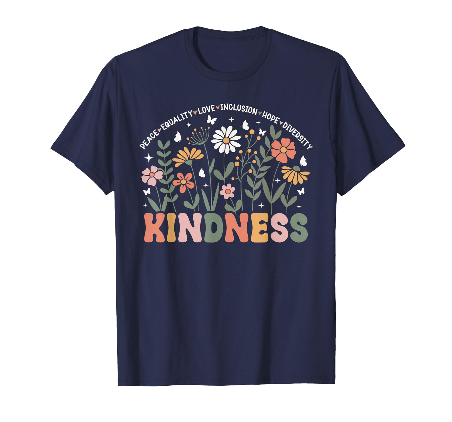 Kindness Peace Equality Love Hope Diversity Floral Be Kind T-Shirt