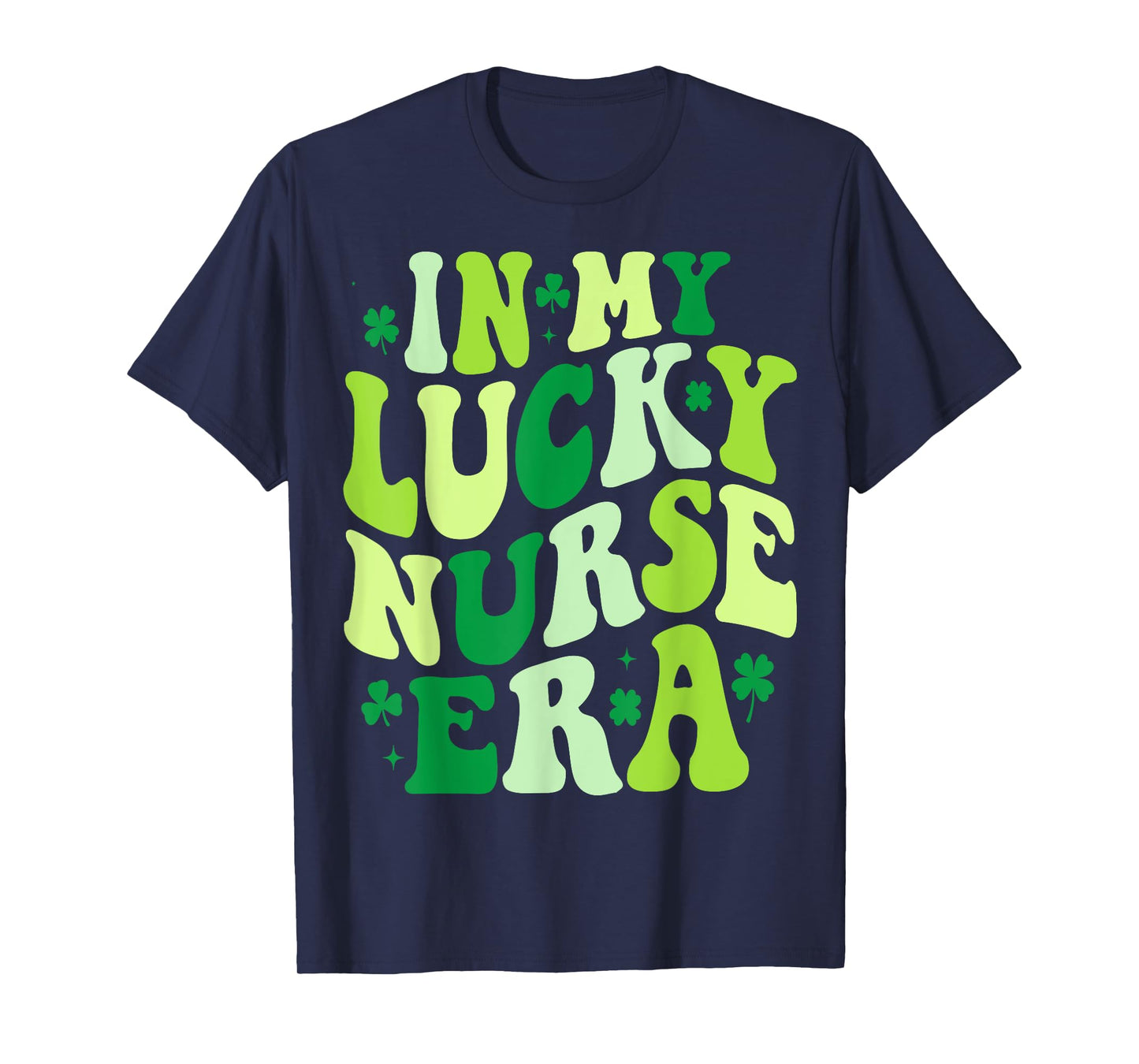 In My Lucky nurse Era St Patricks Day groovy Shamrock 2025 T-Shirt
