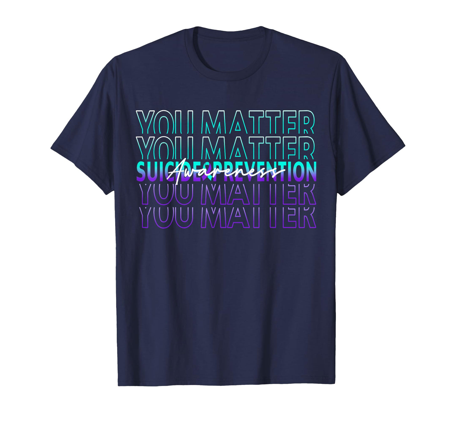 You Matter Suicide Prevention Awareness Mental Health Month T-Shirt