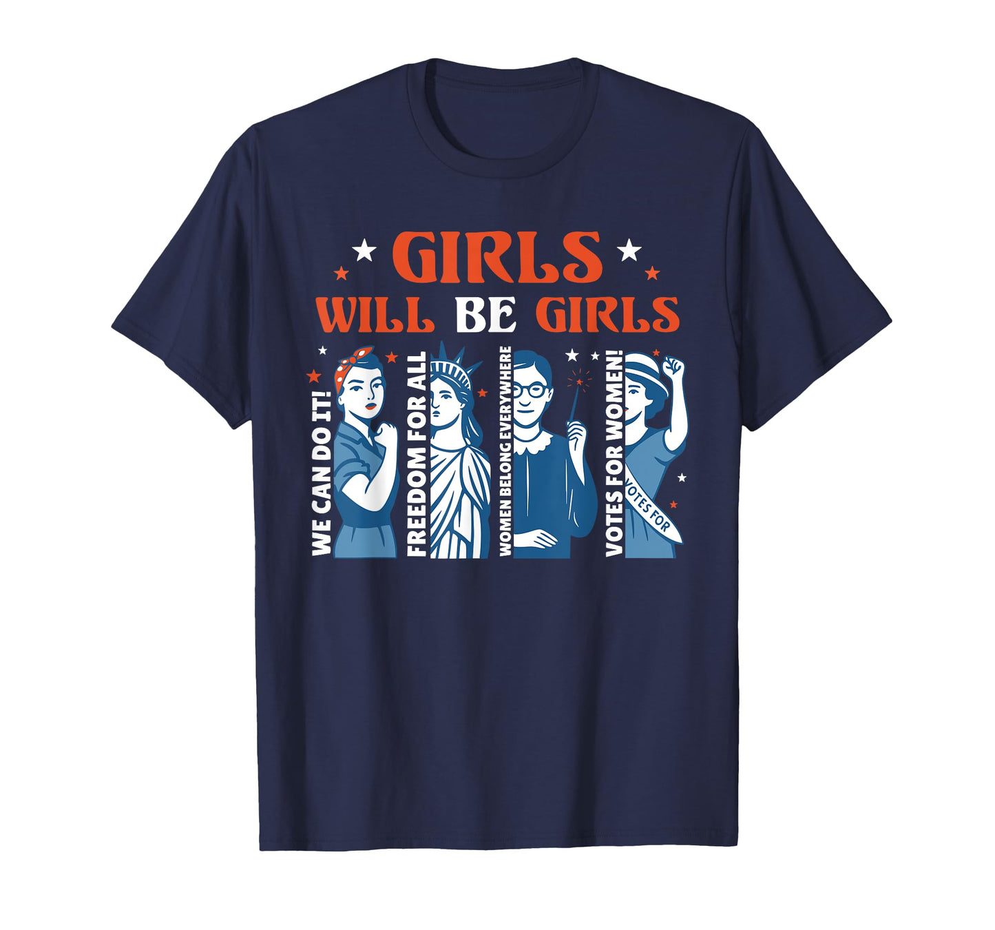 Girl Will Be Girls Patriotic Feminist 4th Of July USA Women T-Shirt
