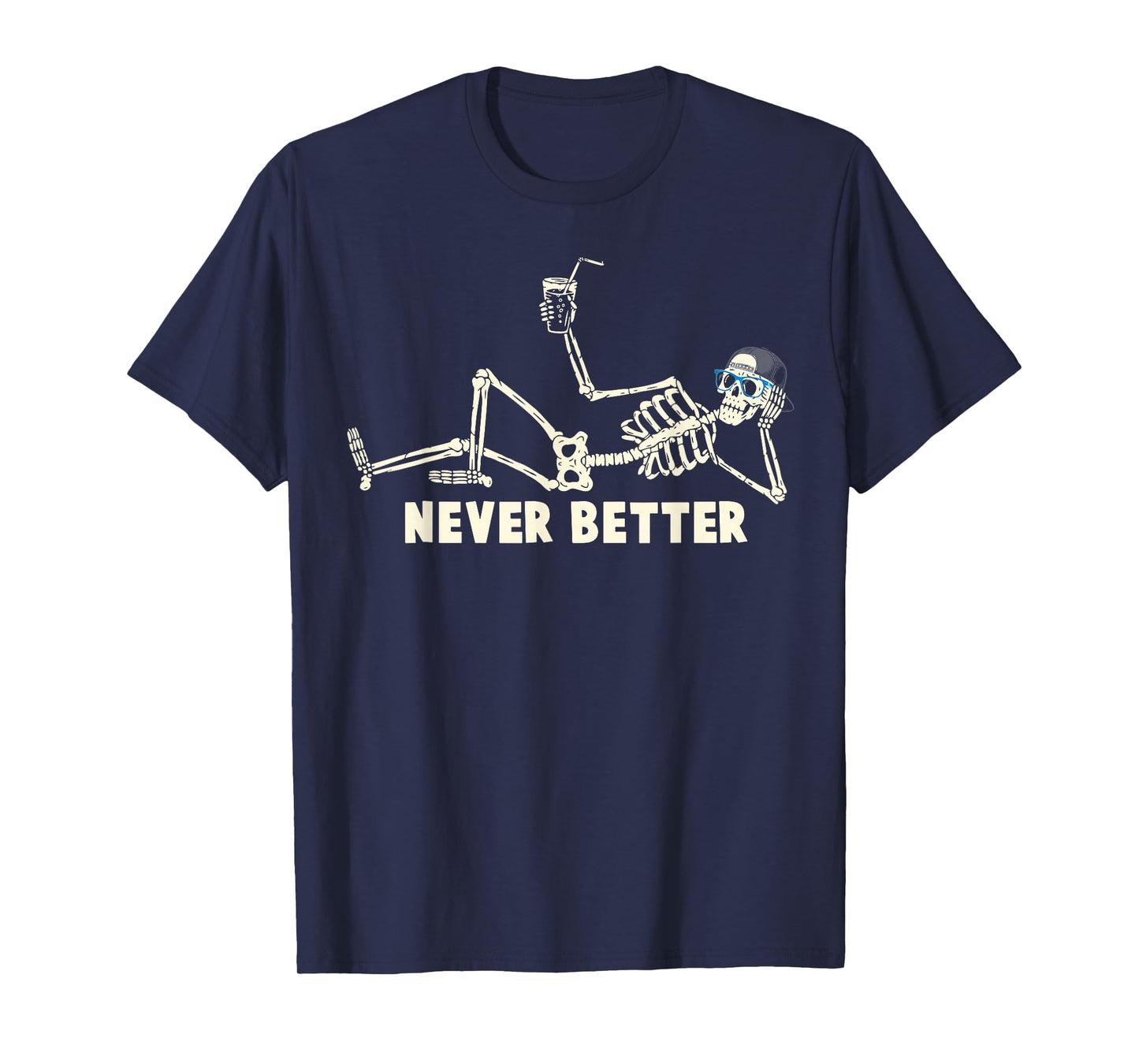 Never Better Skeleton Drinking Coffee Halloween Men Women T-Shirt