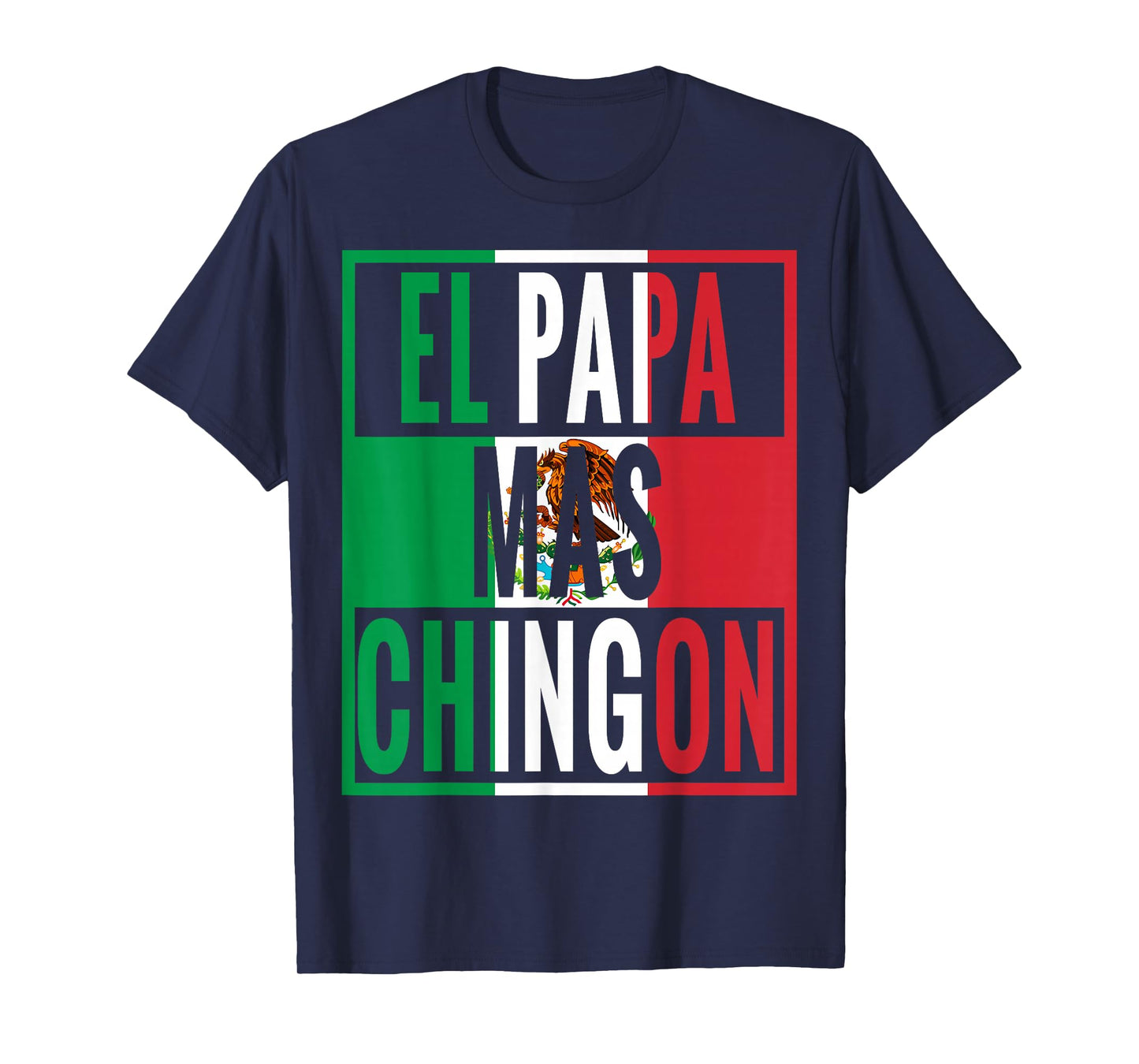 El Papa Mas Chingon - Funny Best Mexican Dad Gifts Spanish T-Shirt