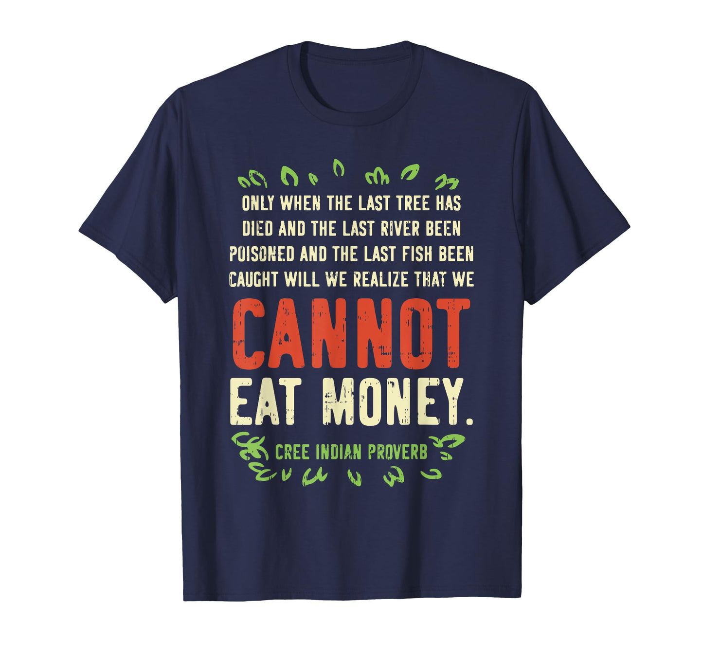Earth Day Shirt Pro Save Environment Quote Last Tree Died T-Shirt