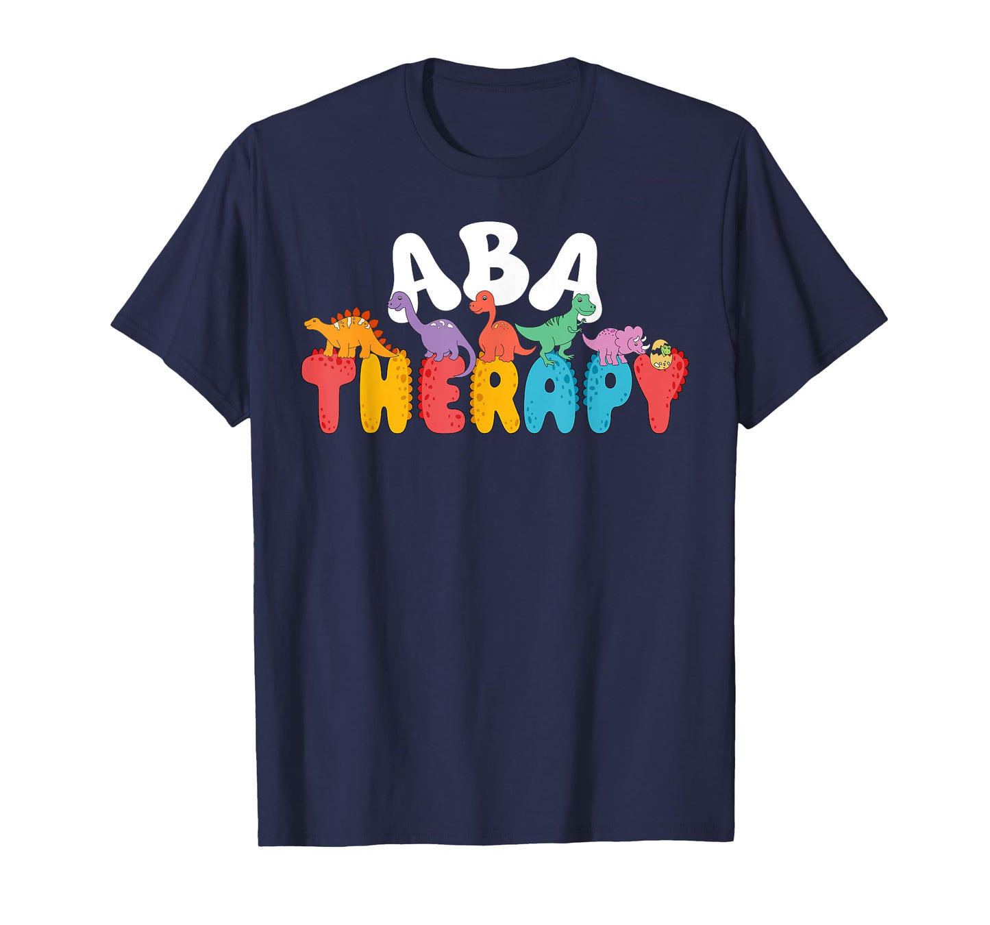 Cute Dinosaur ABA Therapy Behavior Analysis Therapist Squad T-Shirt