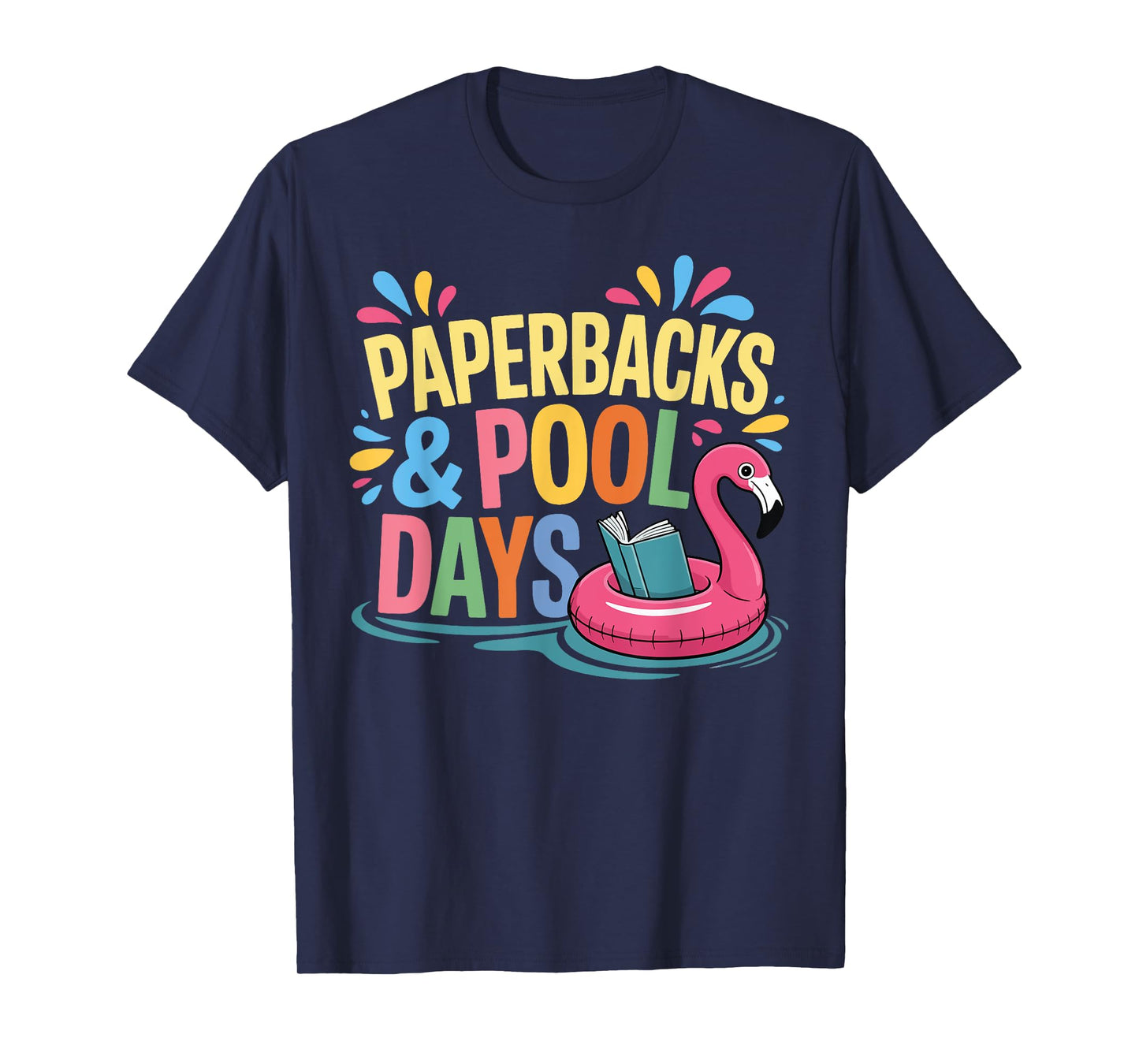 Paperbacks and Pool Days Summer Reader Book Lover Swimming T-Shirt