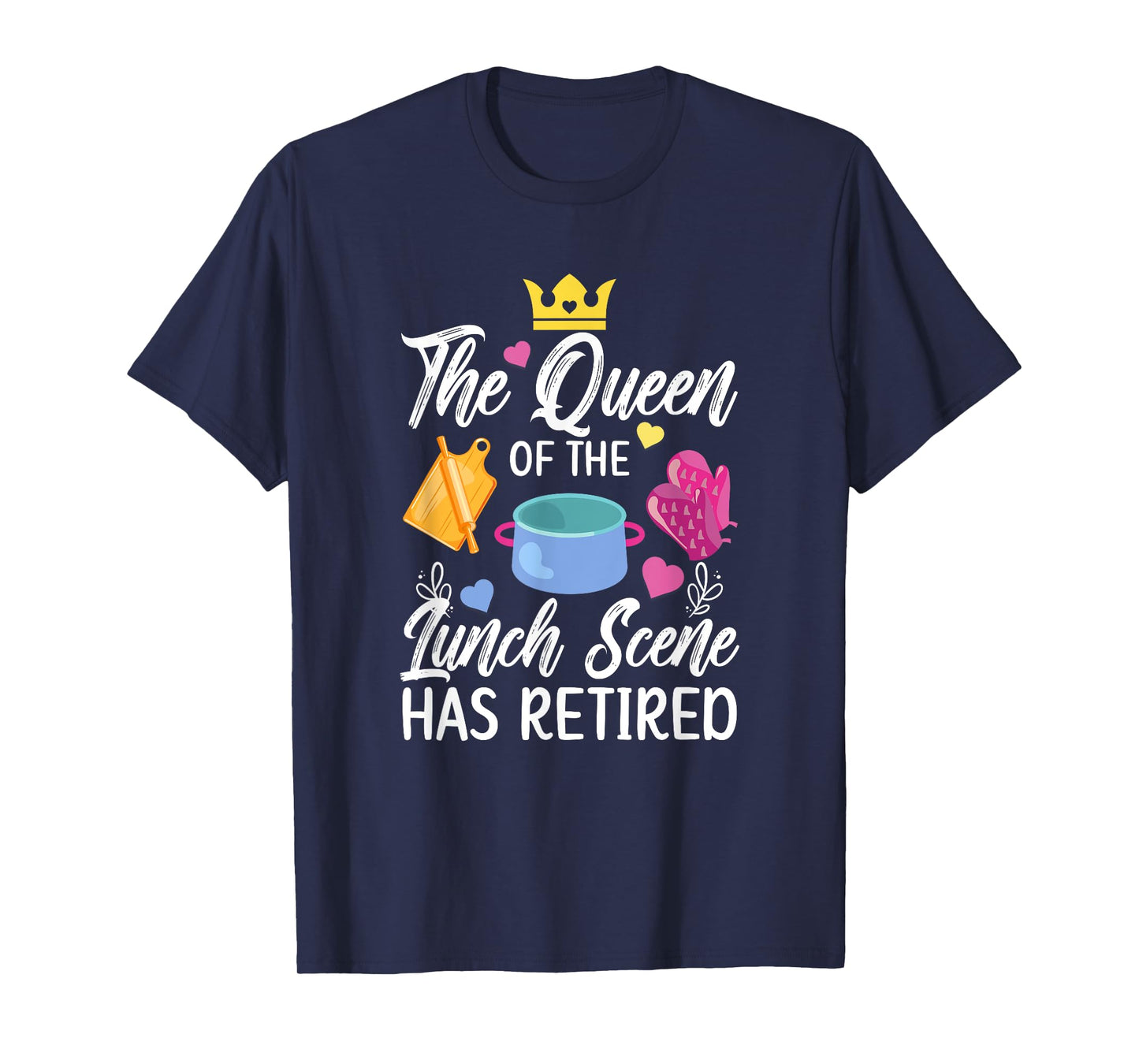 Lunch Lady Has Retired Lunch Lady Retirement T-Shirt