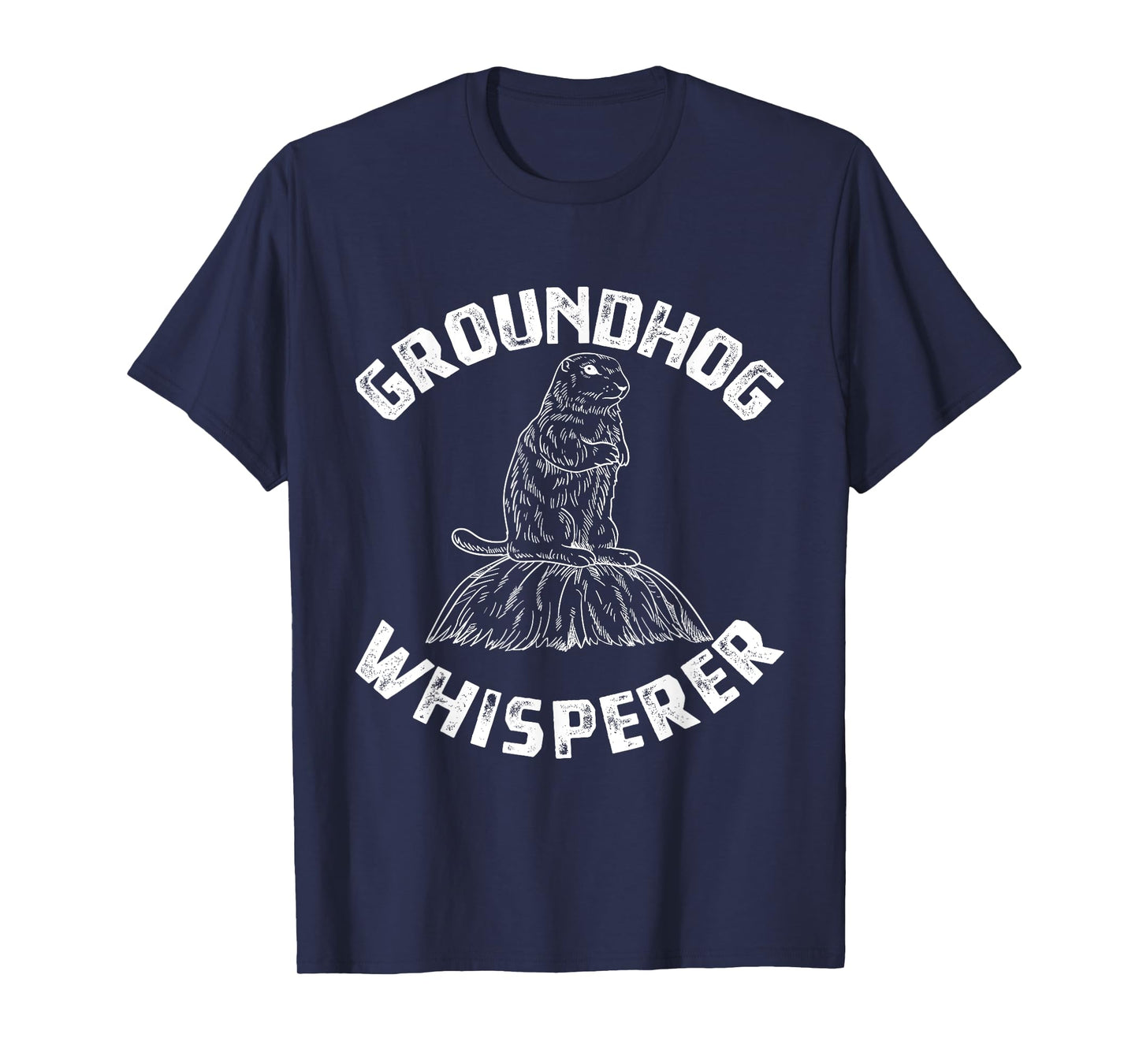 Groundhog Whisperer - Funny Woodchuck Groundhog Day T-Shirt