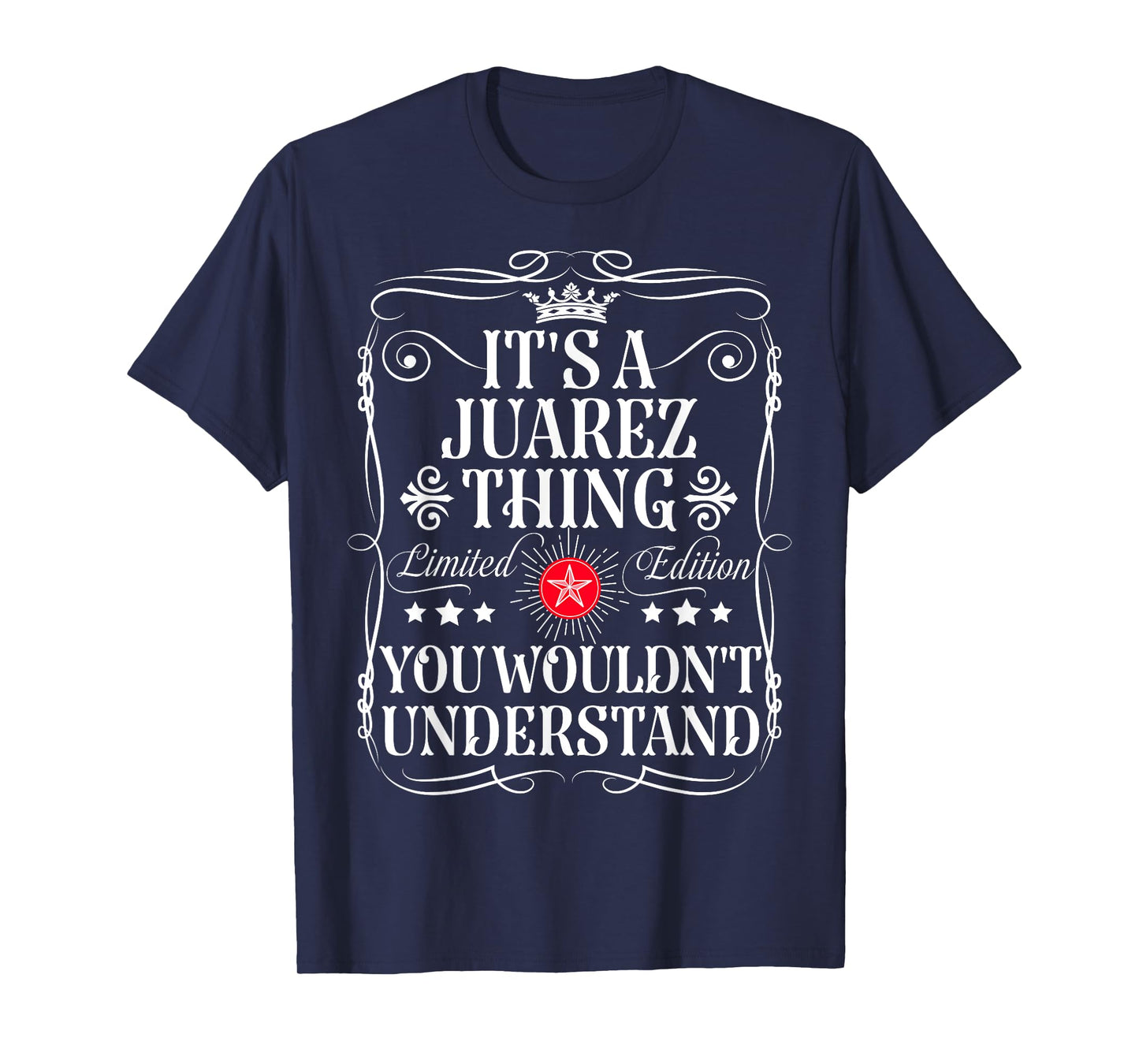 Juarez Name Its A Juarez Thing You Wouldn't Understand T-Shirt