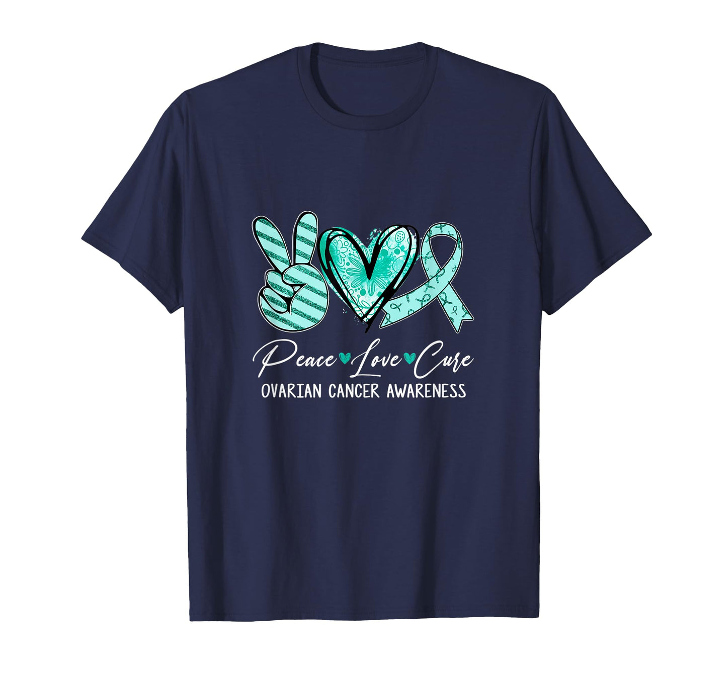 Peace Love Cure Teal Ribbon Ovarian Cancer Awareness T-Shirt
