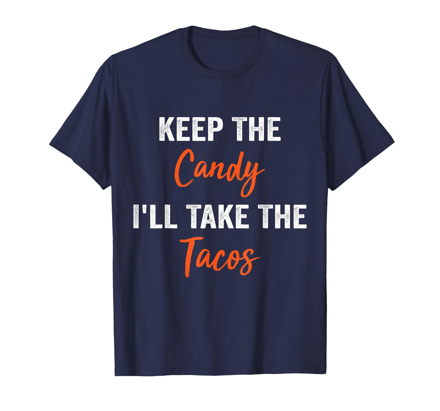 Keep The Candy I'll Take The Tacos - Halloween Tacos Lover T-Shirt