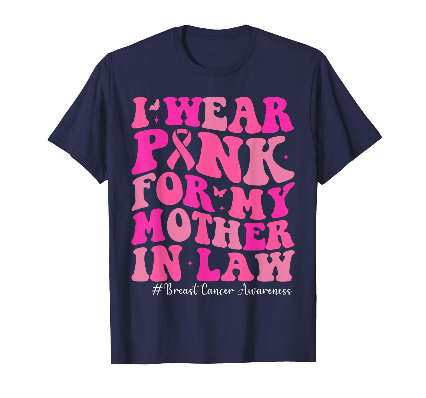 I Wear Pink for My Mother in Law Breast Cancer Awareness T-Shirt