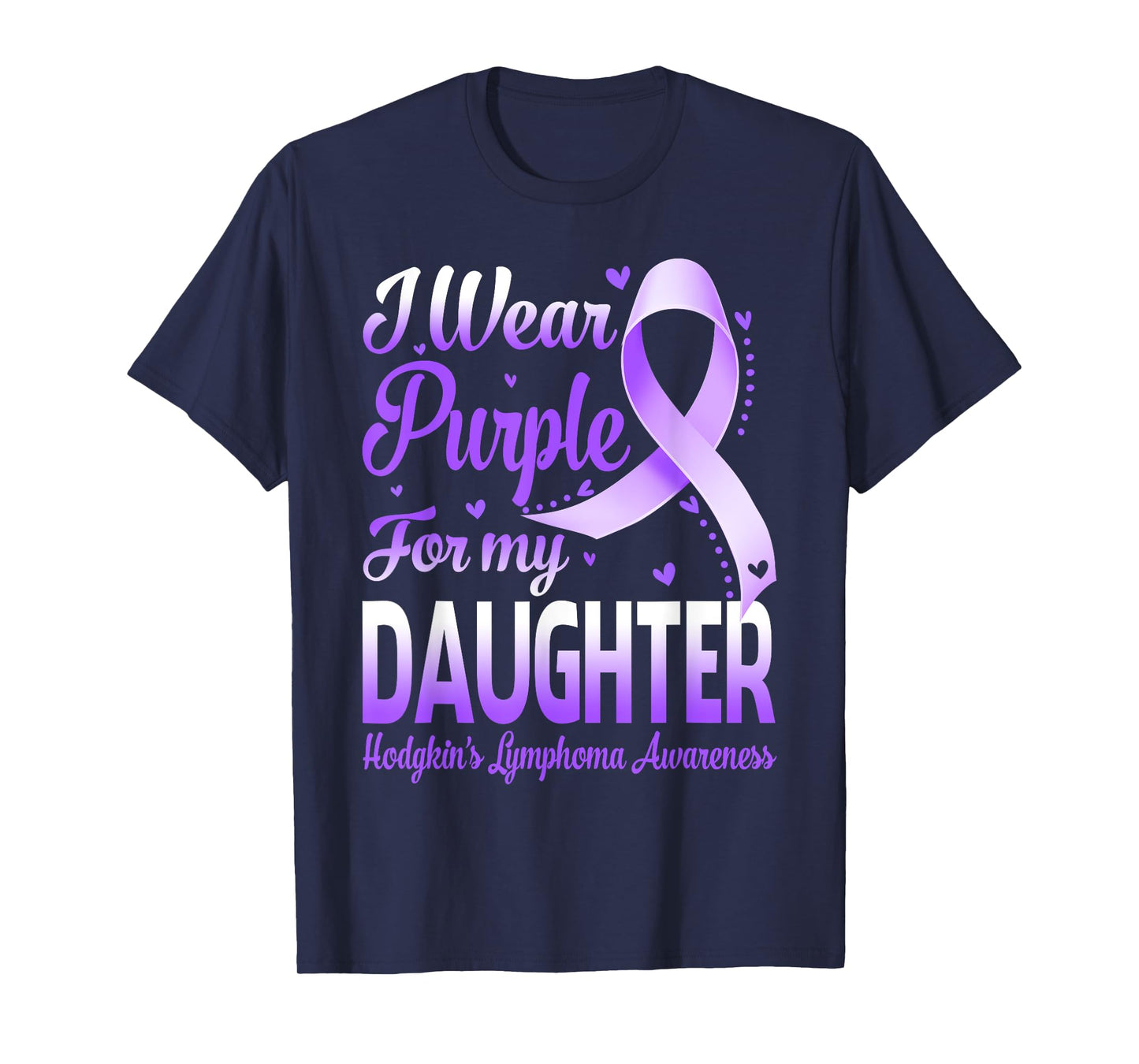 I Wear Purple For My Daughter Hodgkin's Lymphoma Awareness T-Shirt