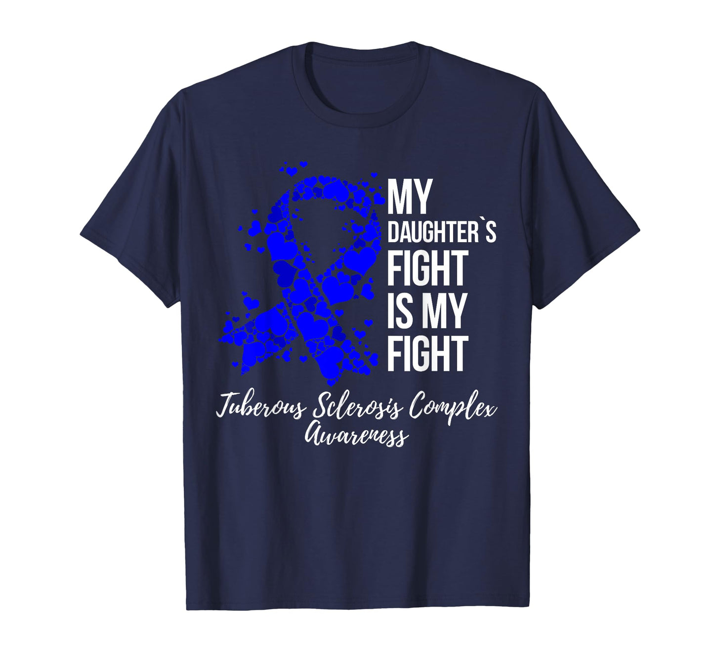 My Daughter’s Fight Tuberous Sclerosis Complex TSC Awareness T-Shirt