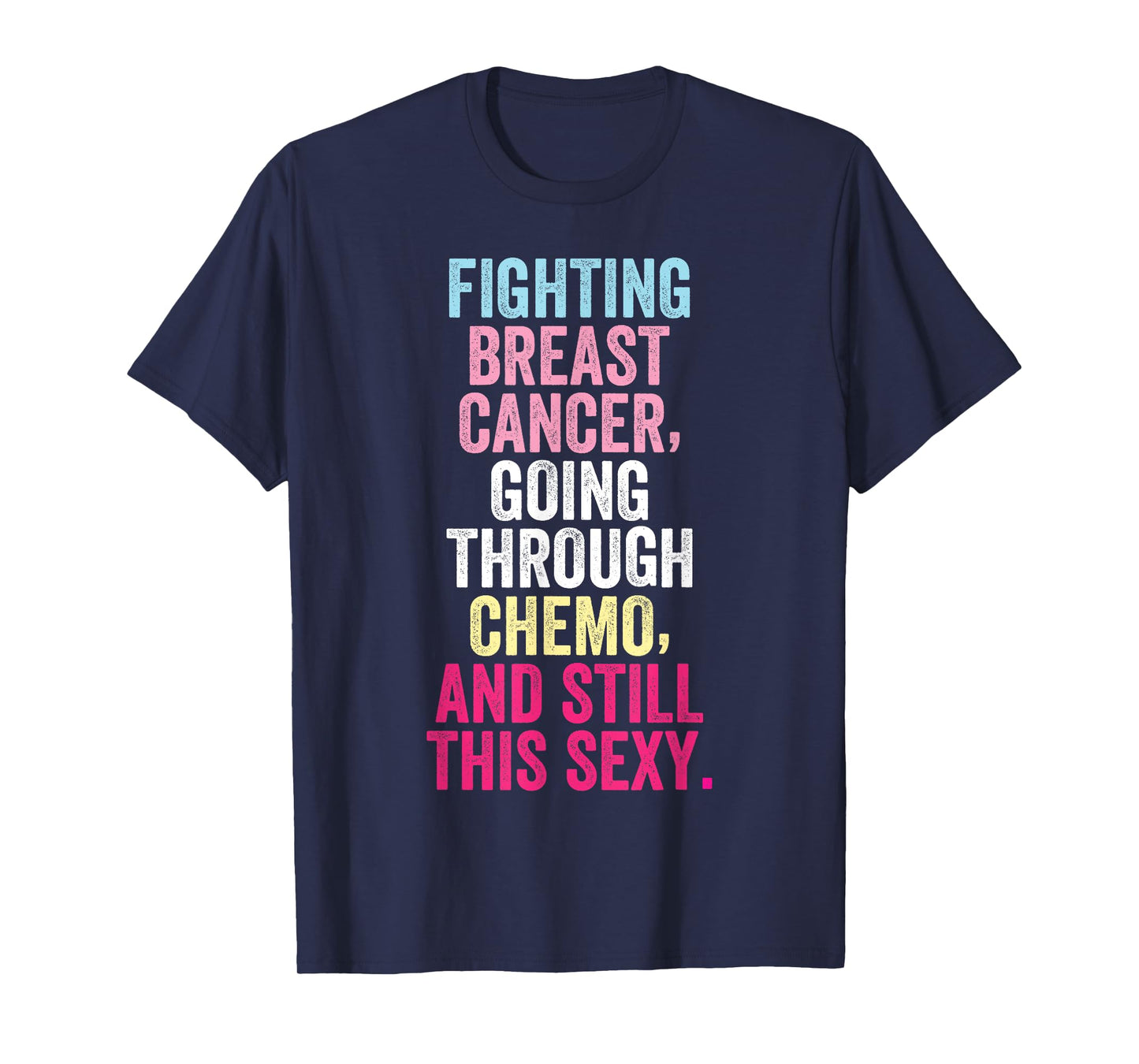 Fighting Breast Cancer Still Strong Breast Cancer Survivor T-Shirt