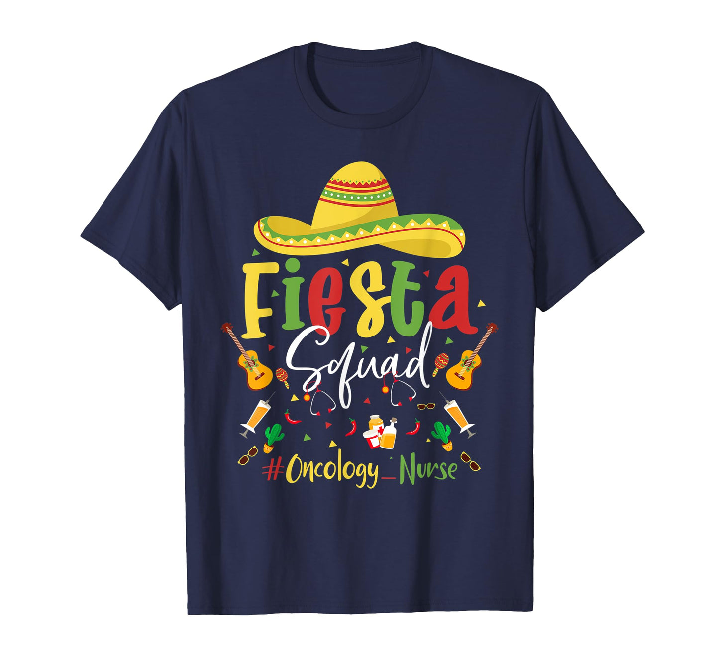 Lets Fiesta Squad Oncology Nurse Cinco De Mayo Nurse Mexican T-Shirt