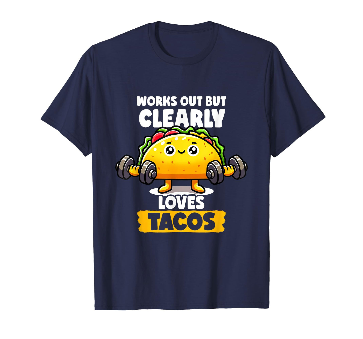 Works Out But Clearly Loves Tacos Gym Taco Tuesday Tacos T-Shirt