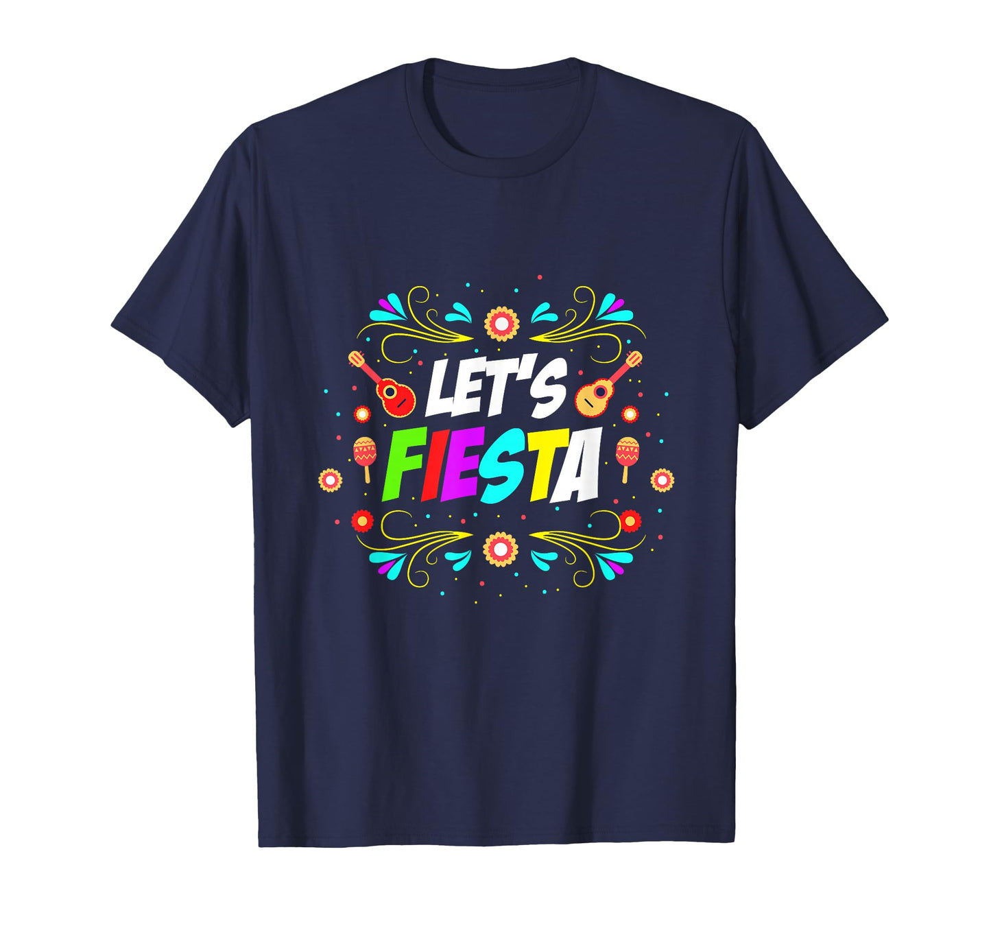 Lets Fiesta Mexican party lover T-Shirt