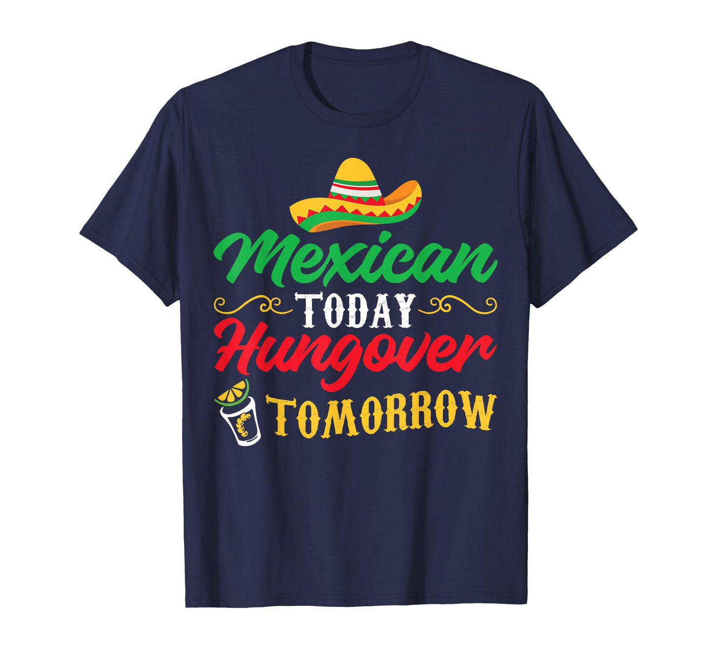 5 De Mayo Mexican Today Hungover Tomorrow T-Shirt