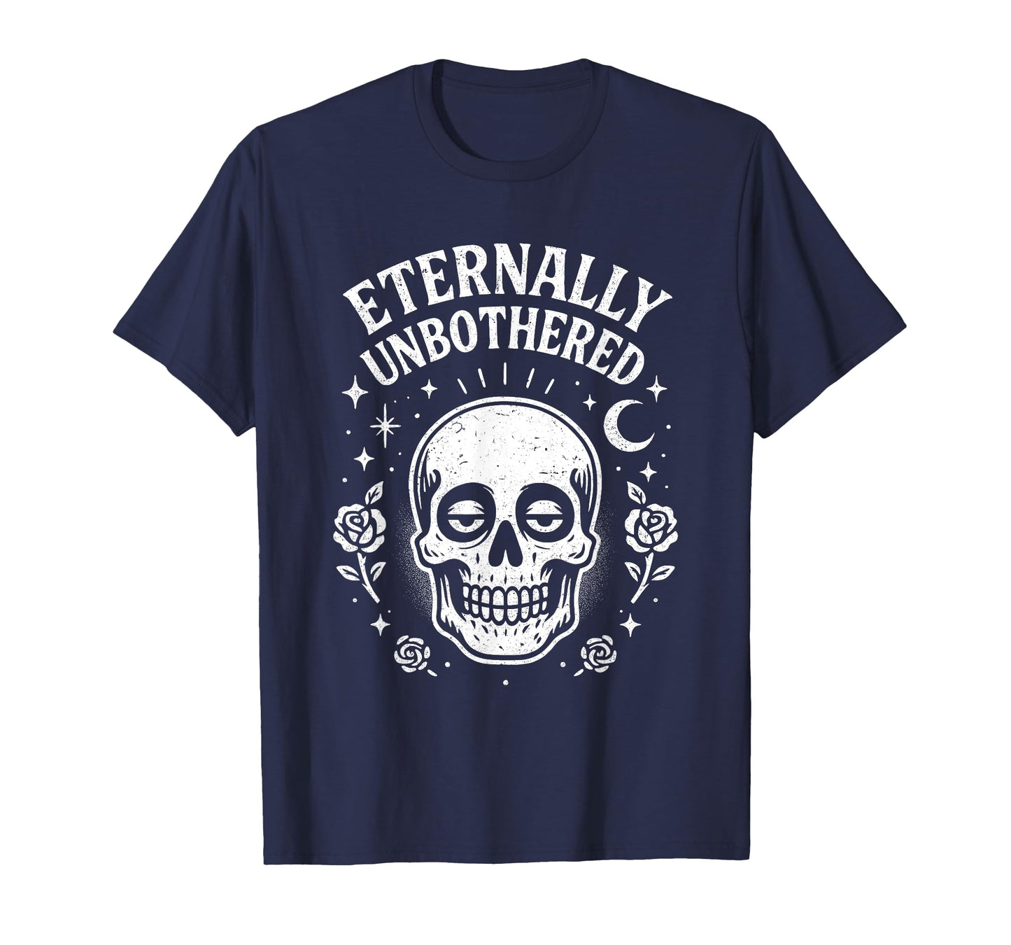 Eternally Unbothered Sarcastic Skull Gothic Aesthetic Design T-Shirt
