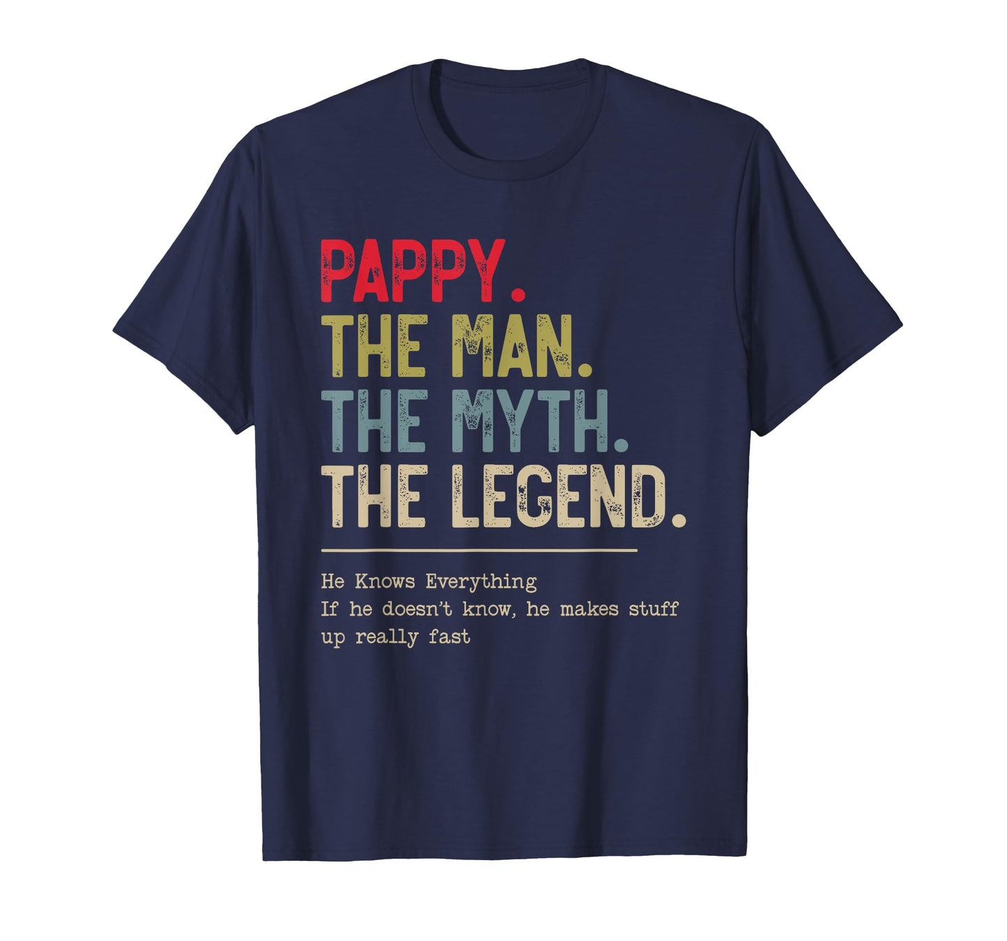 Pappy The Man The Myth The Legend He Knows Everything T-Shirt