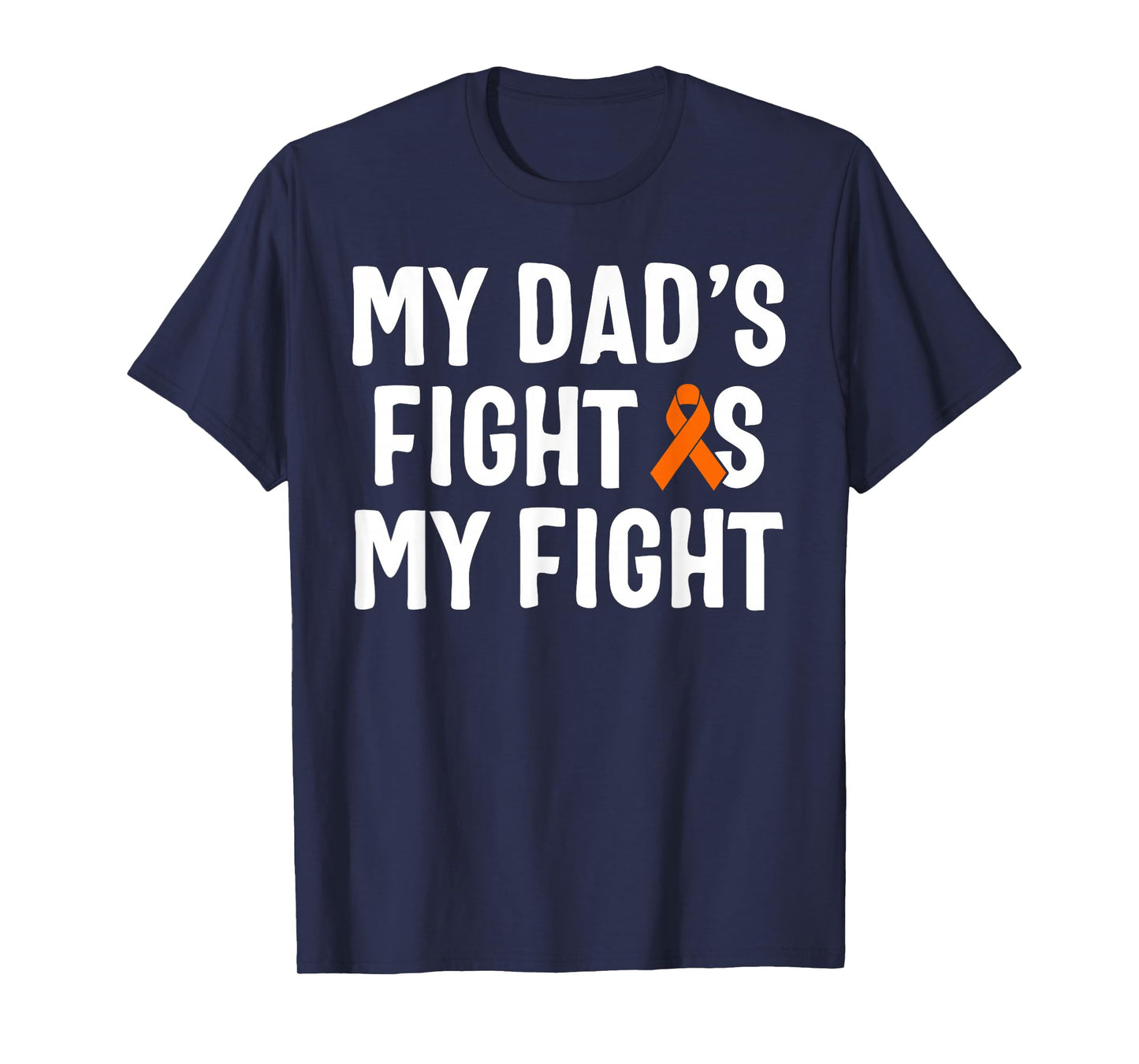 My Dad's Fight Is My Fight Leukemia Awareness T-Shirt