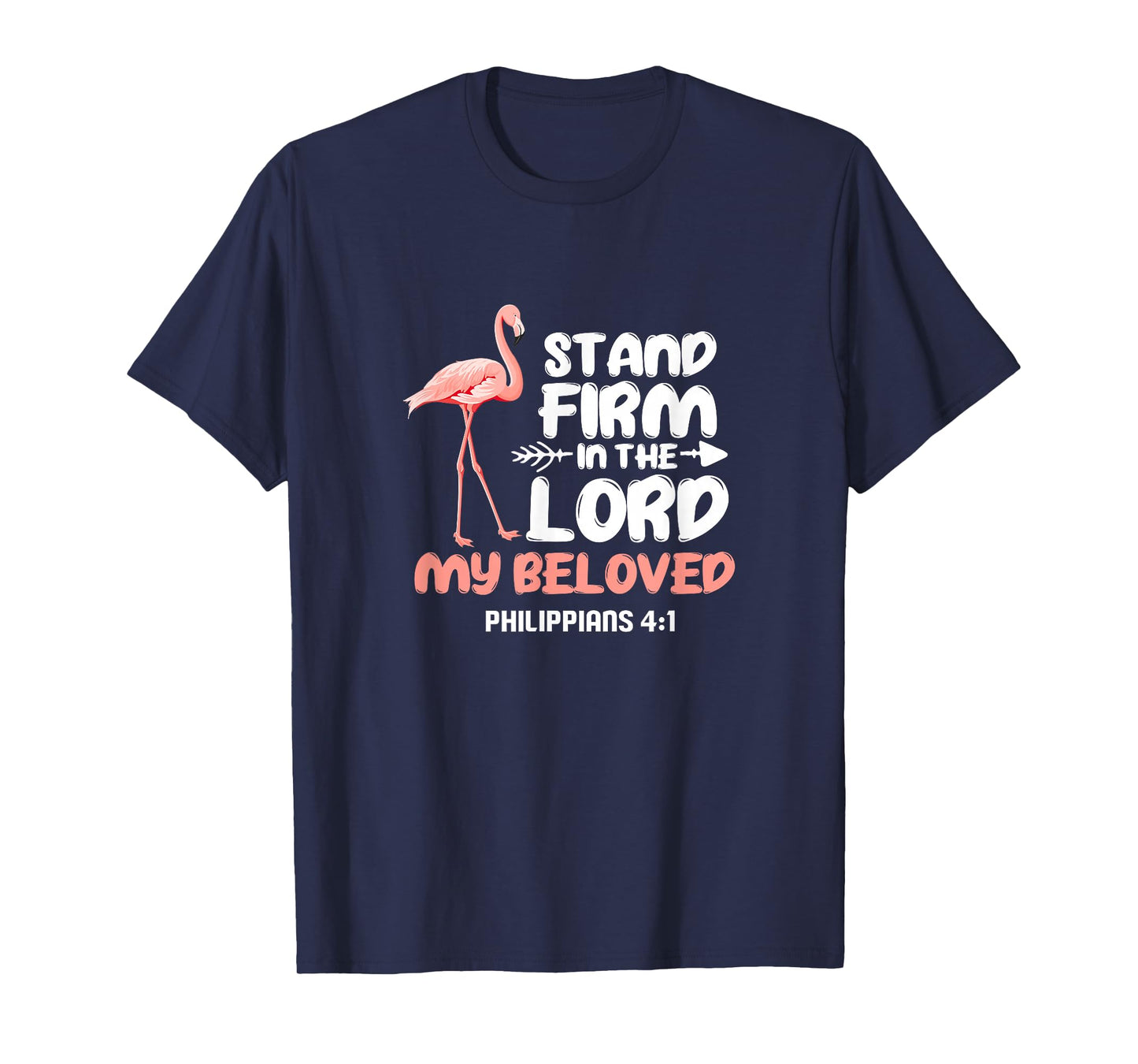 Stand Firm In The Lord Flamingo Bird Christian T-Shirt