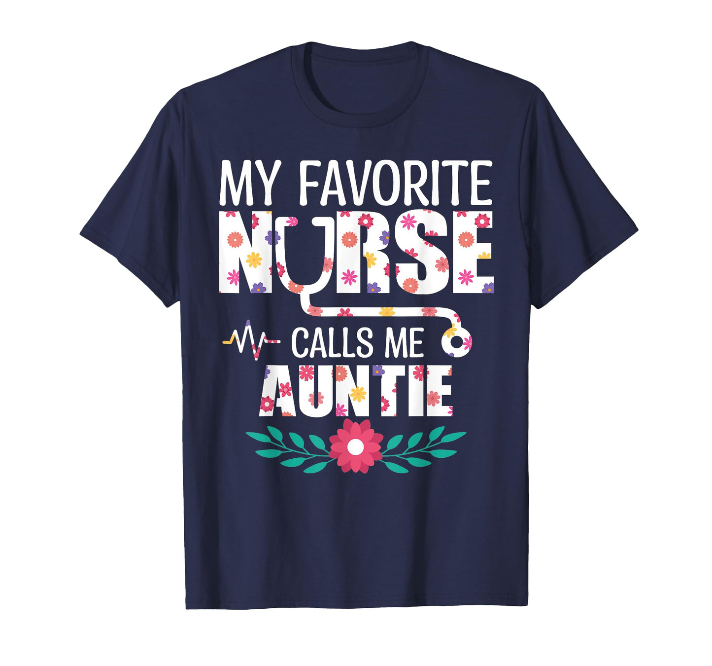 My Favorite Nurse Calls Me Auntie Proud Nurse Family Match T-Shirt