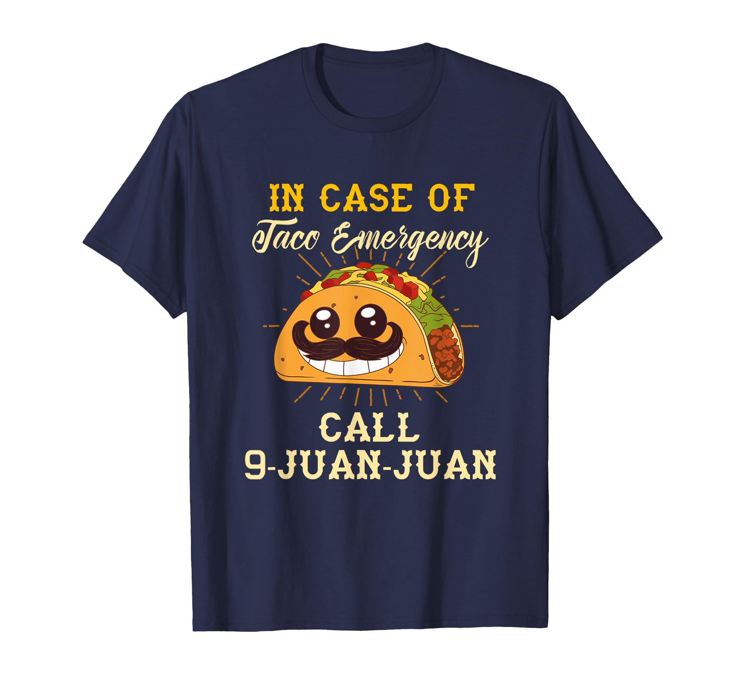Taco Emergency Call 9 Juan Juan shirt FUNNY Taco shirts T-Shirt