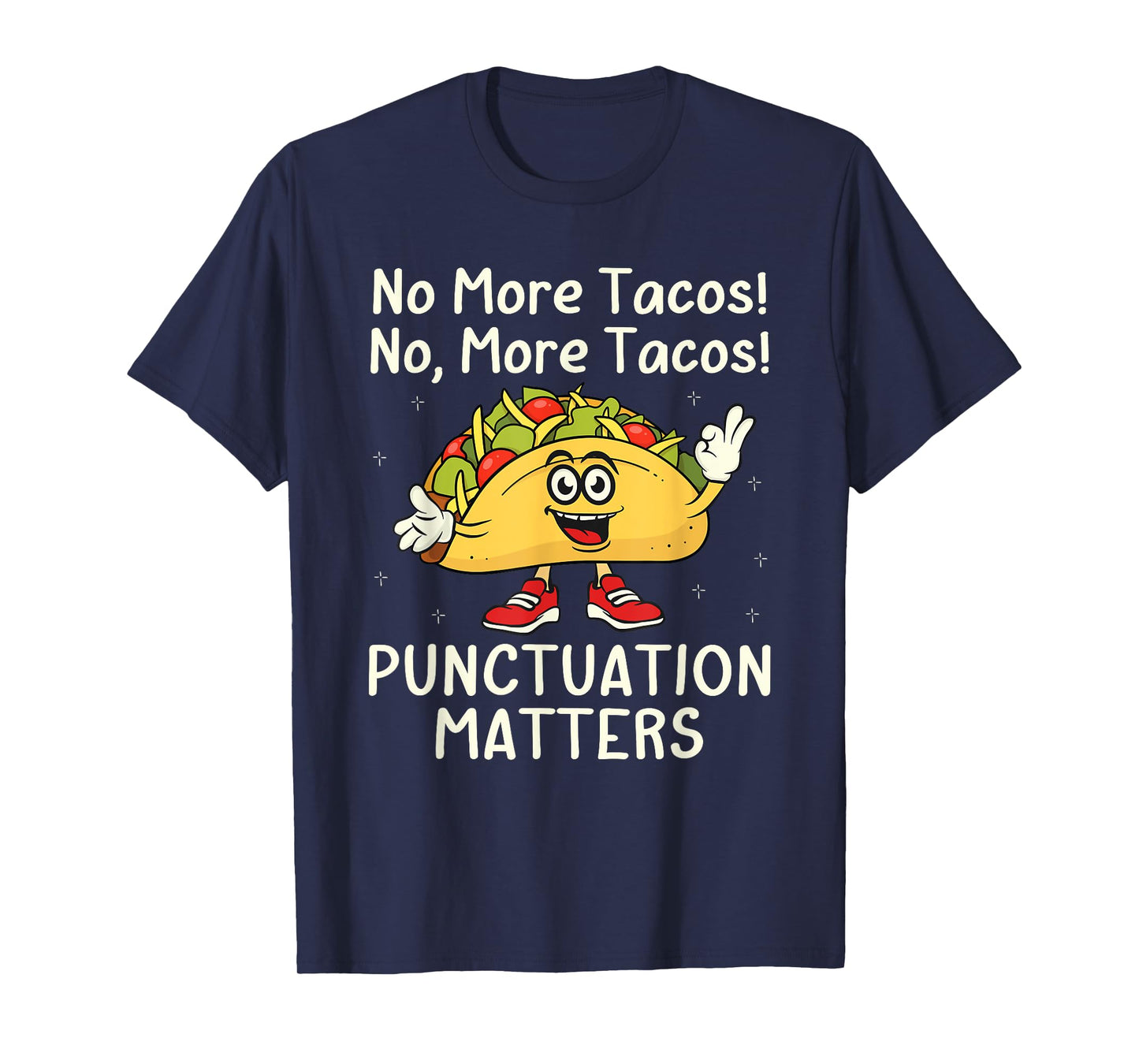 No More Tacos Punctuation Matters Funny Taco School T-Shirt