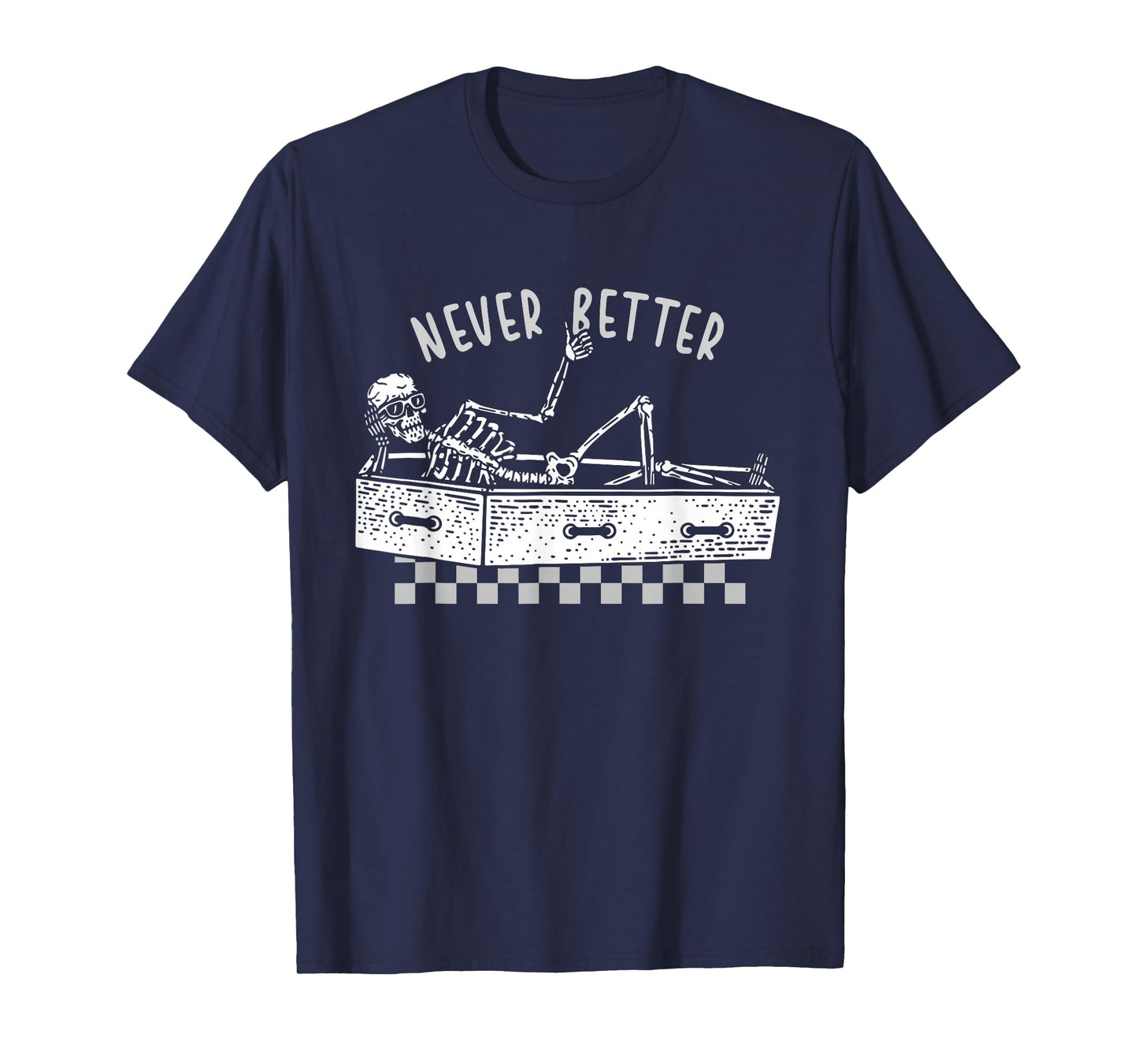 Never Better Skeleton Coffin Funny Halloween T-Shirt