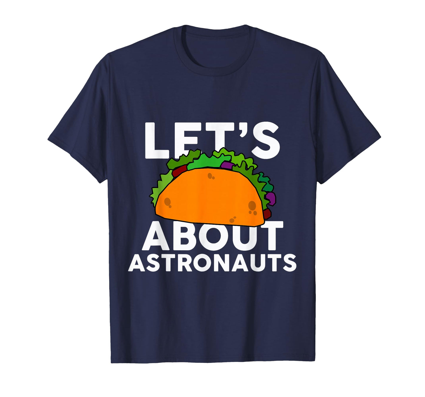 Let's Taco About Astronauts T-Shirt Halloween Costume Shirt T-Shirt
