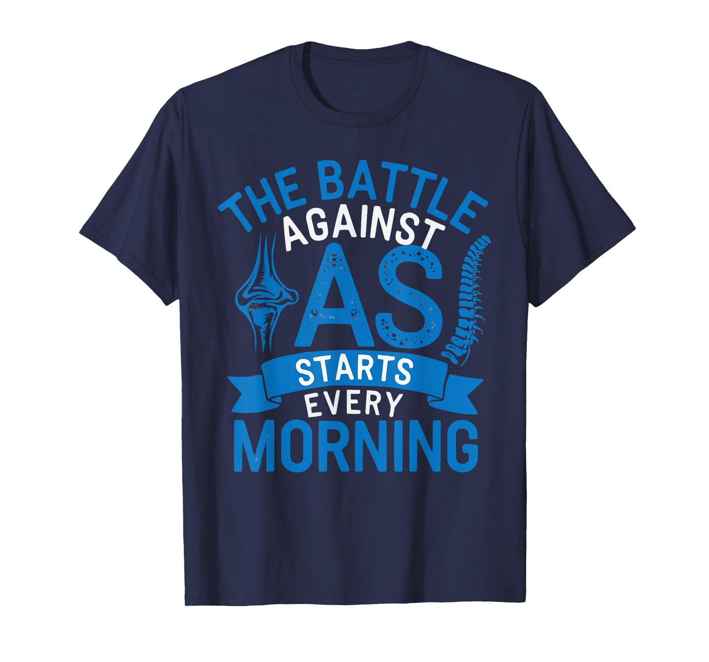 Ankylosing Spondylitis Awareness Disease Blue Ribbon T-Shirt