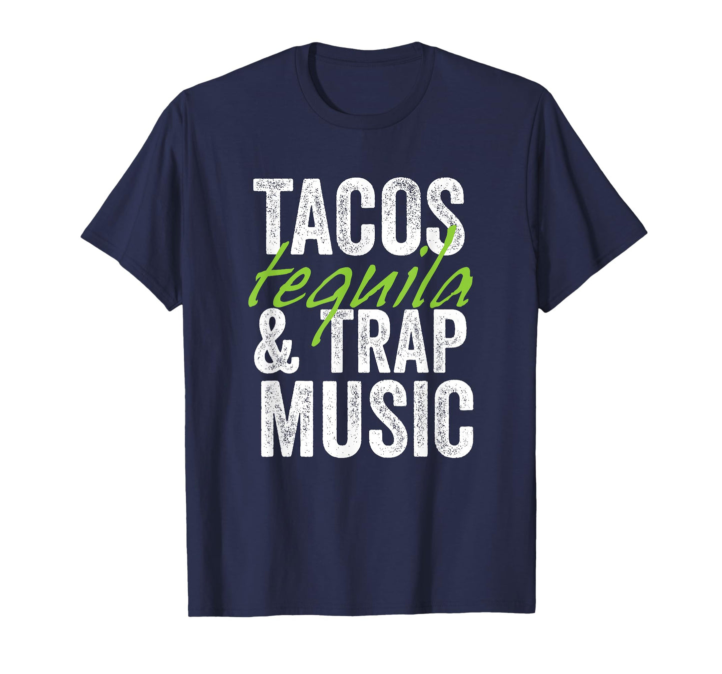 Tacos Tequila & Trap Music Funny Hiphop Lover Gift Men Women T-Shirt
