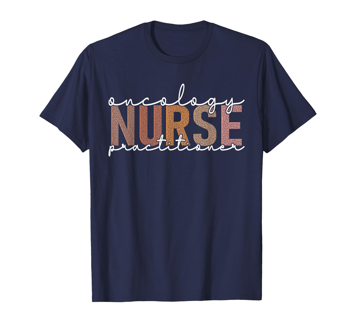 Oncology Nurse Practitioner Hematology Nursing Appreciation T-Shirt