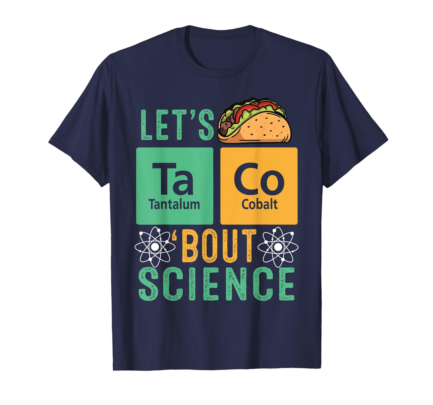 Let's Talk About Taco Science Teacher Funny Scientist T-Shirt
